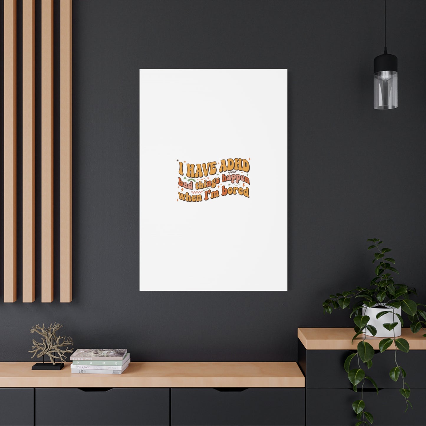 I Have ADHD funny affirmation Canvas | Neurodiversity, ADHD acceptance