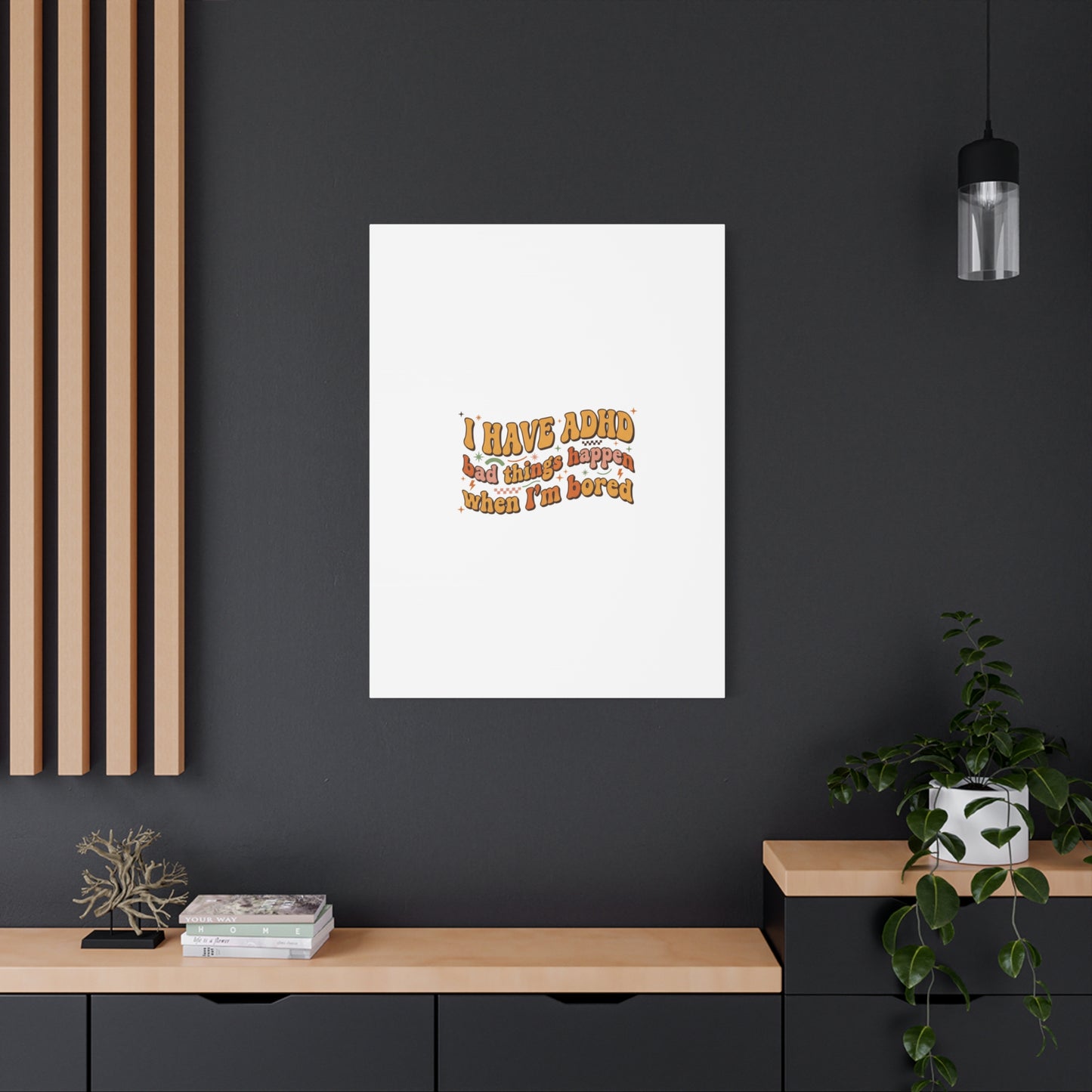 I Have ADHD funny affirmation Canvas | Neurodiversity, ADHD acceptance