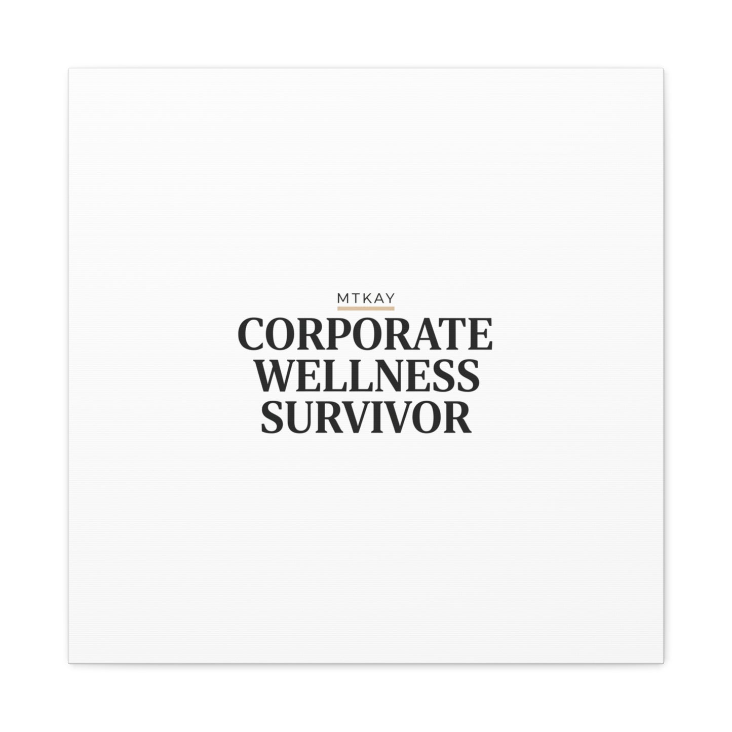 Corporate Wellness Survivor Canvas | cortisol shirt, stress meme, burnout humor
