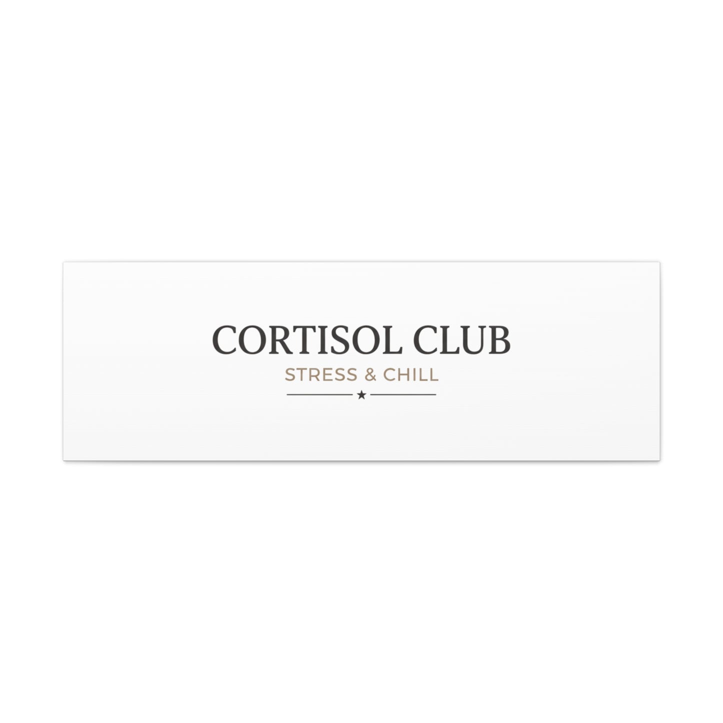 Cortisol Club Stress & Chill Canvas | stress meme, burnout humor