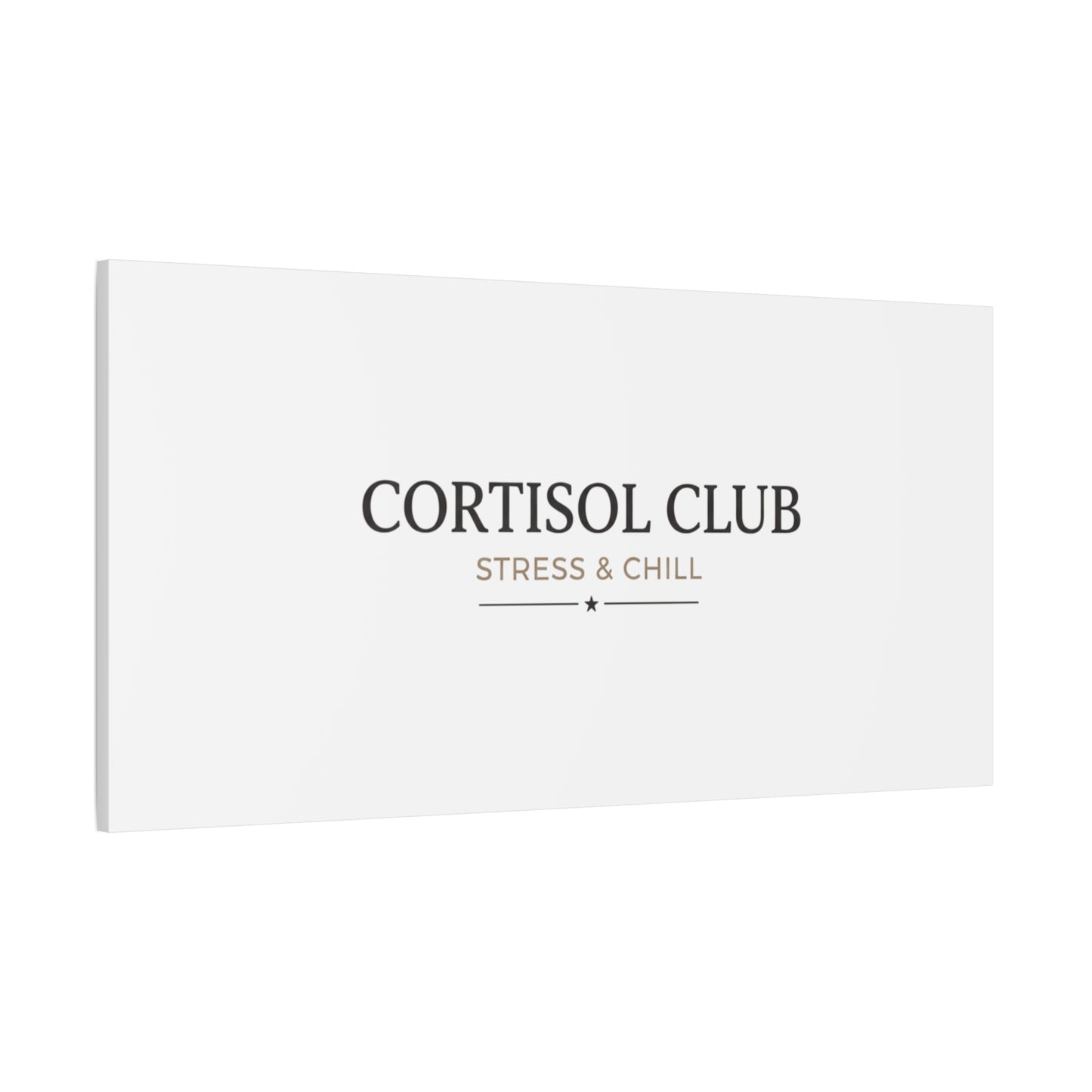 Cortisol Club Stress & Chill Canvas | stress meme, burnout humor