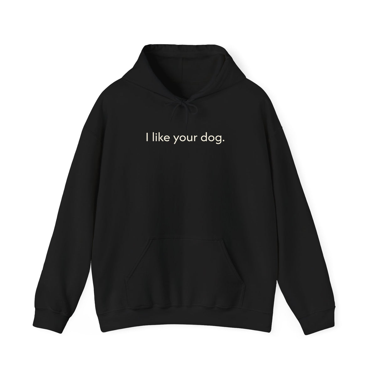 "I Like Your Dog" Hoodie – Minimalist Dog Lover Pullover