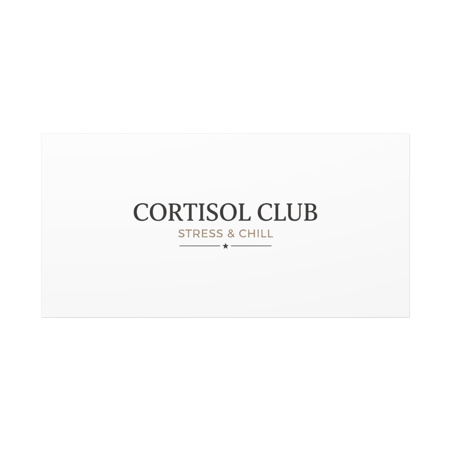 Cortisol Club Stress & Chill Canvas | stress meme, burnout humor