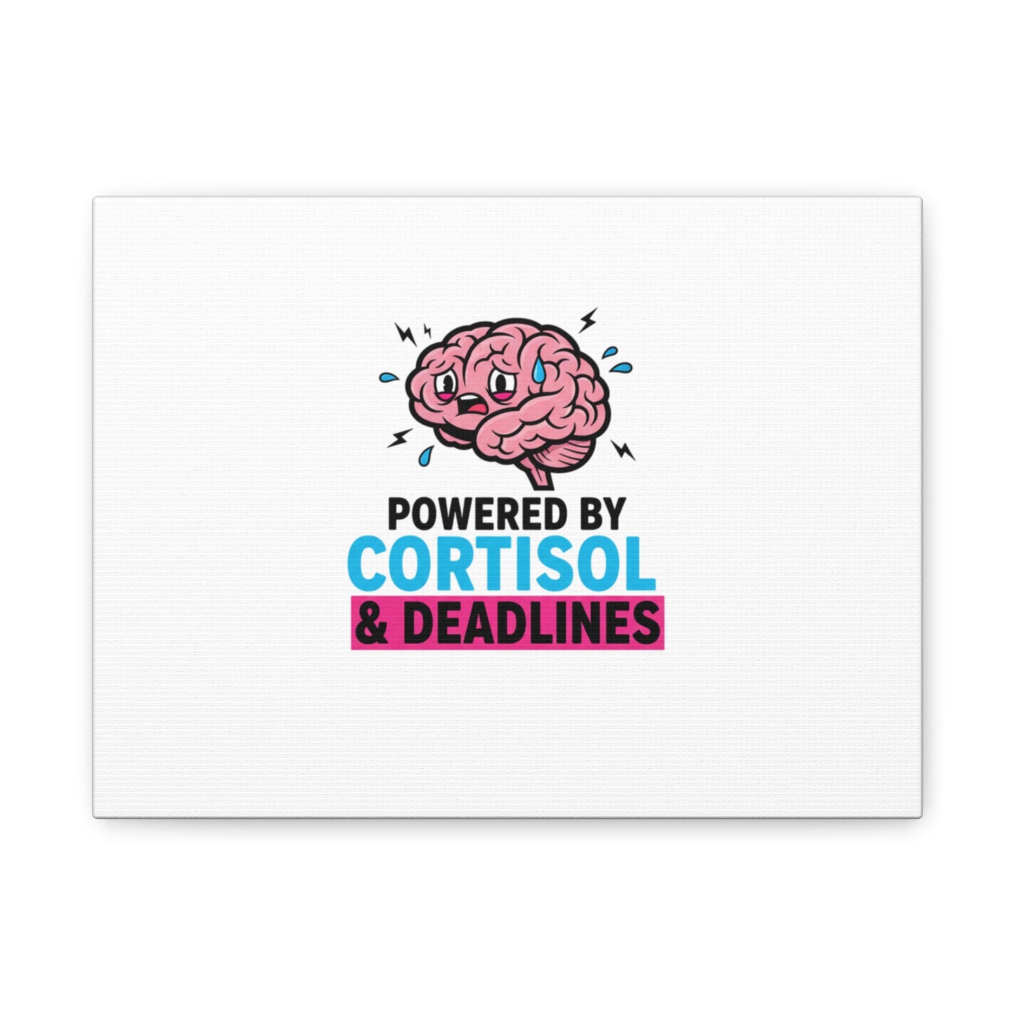 Powered by Cortisol & Deadlines Canvas | stress meme, burnout humor