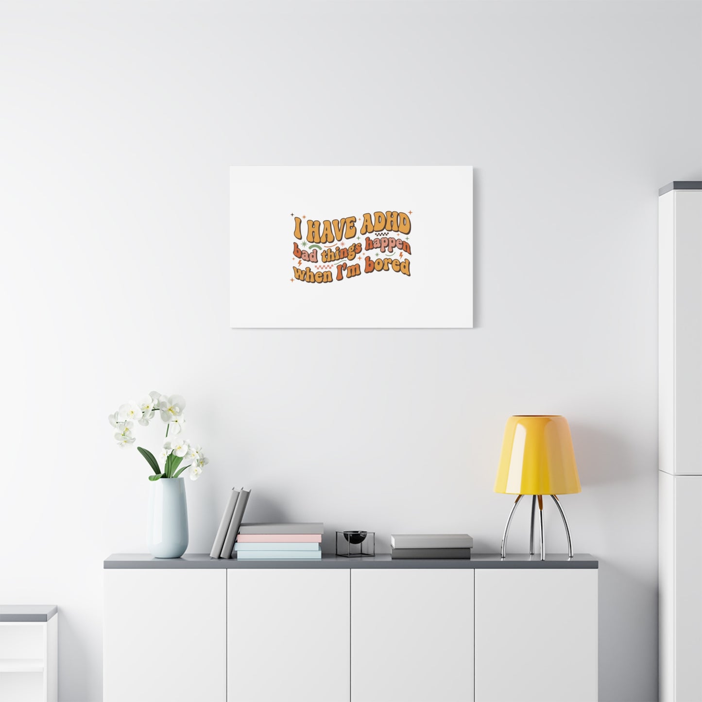 I Have ADHD funny affirmation Canvas | Neurodiversity, ADHD acceptance