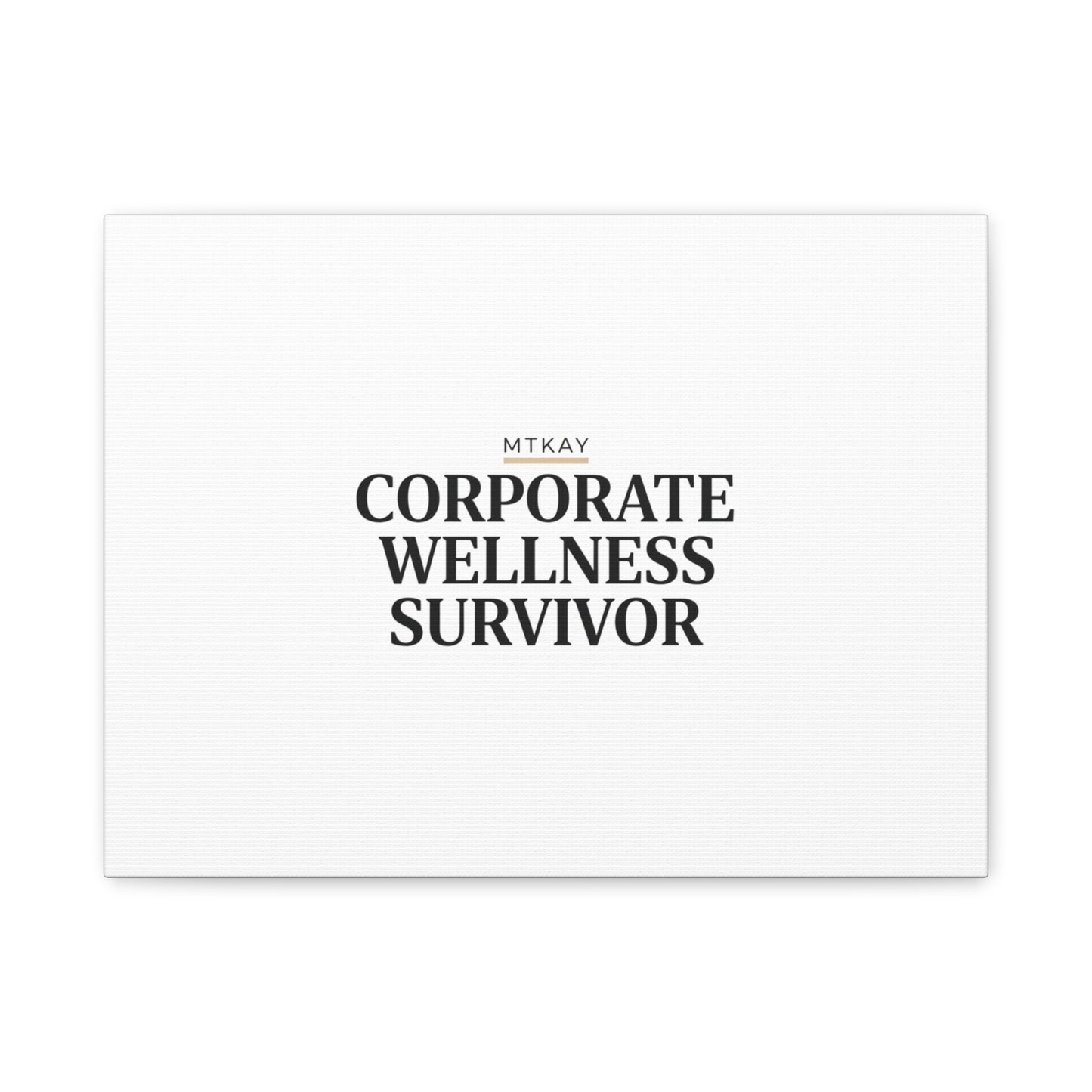 Corporate Wellness Survivor Canvas | cortisol shirt, stress meme, burnout humor