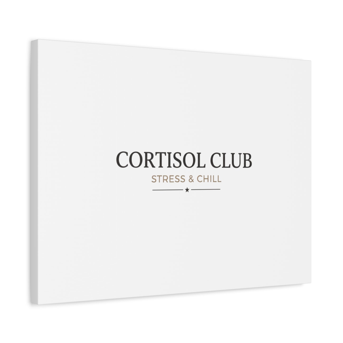 Cortisol Club Stress & Chill Canvas | stress meme, burnout humor