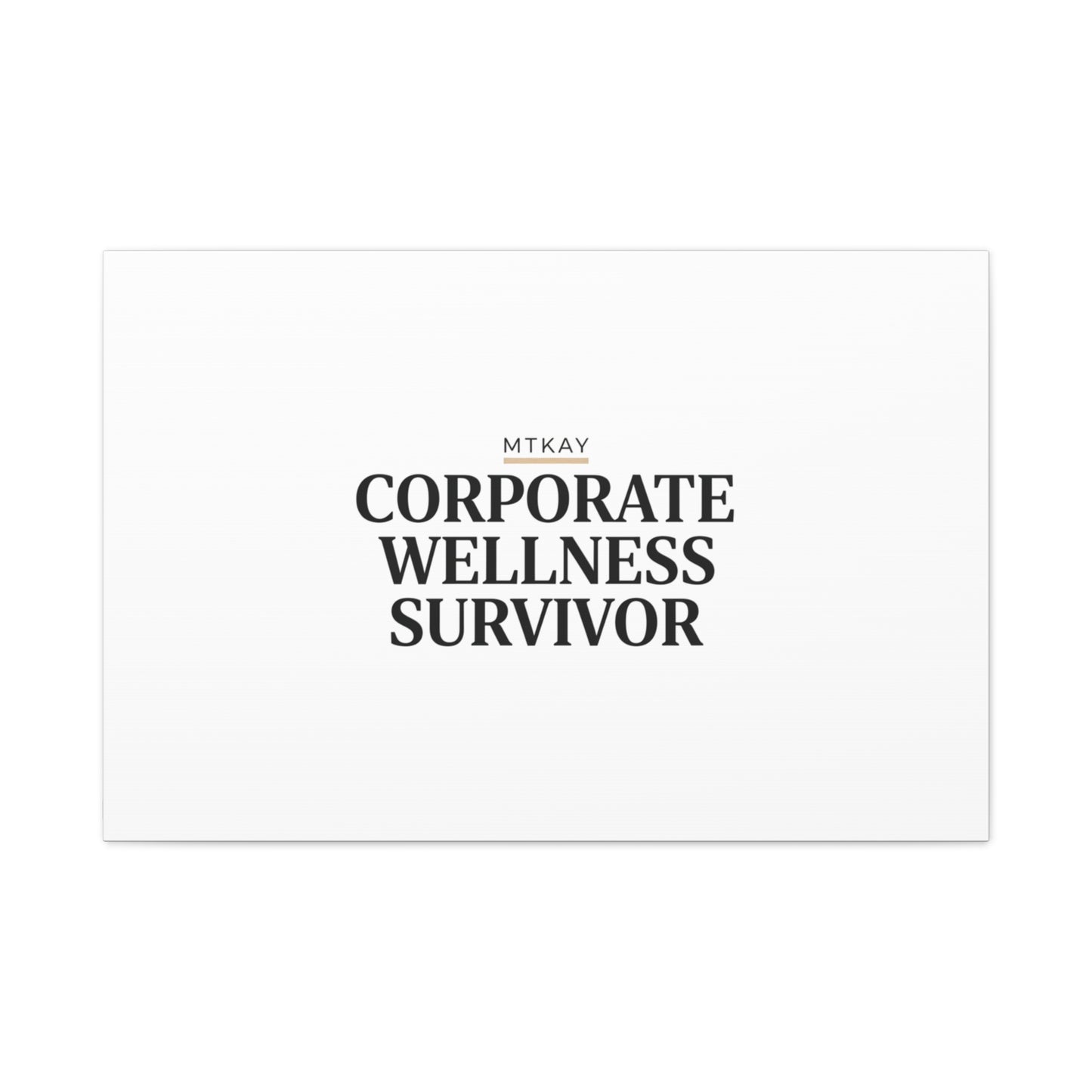 Corporate Wellness Survivor Canvas | cortisol shirt, stress meme, burnout humor