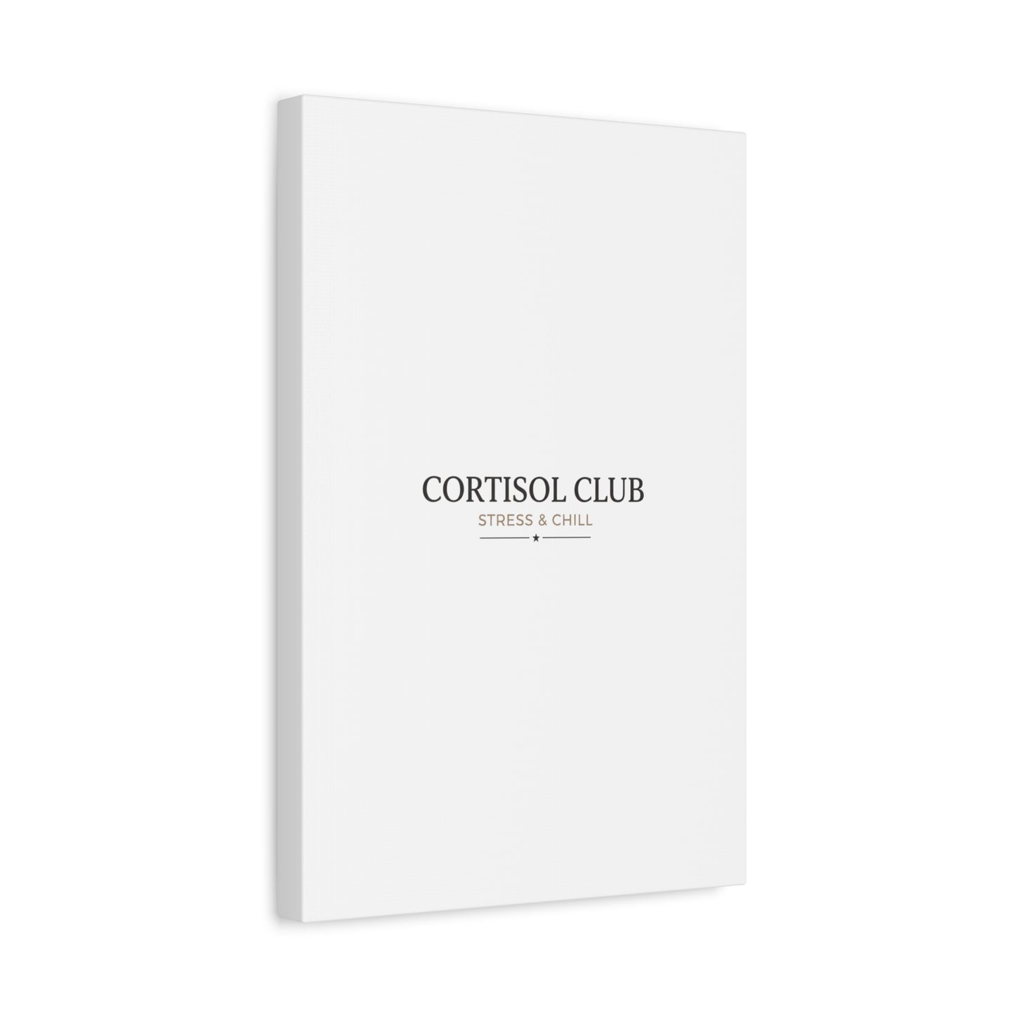 Cortisol Club Stress & Chill Canvas | stress meme, burnout humor