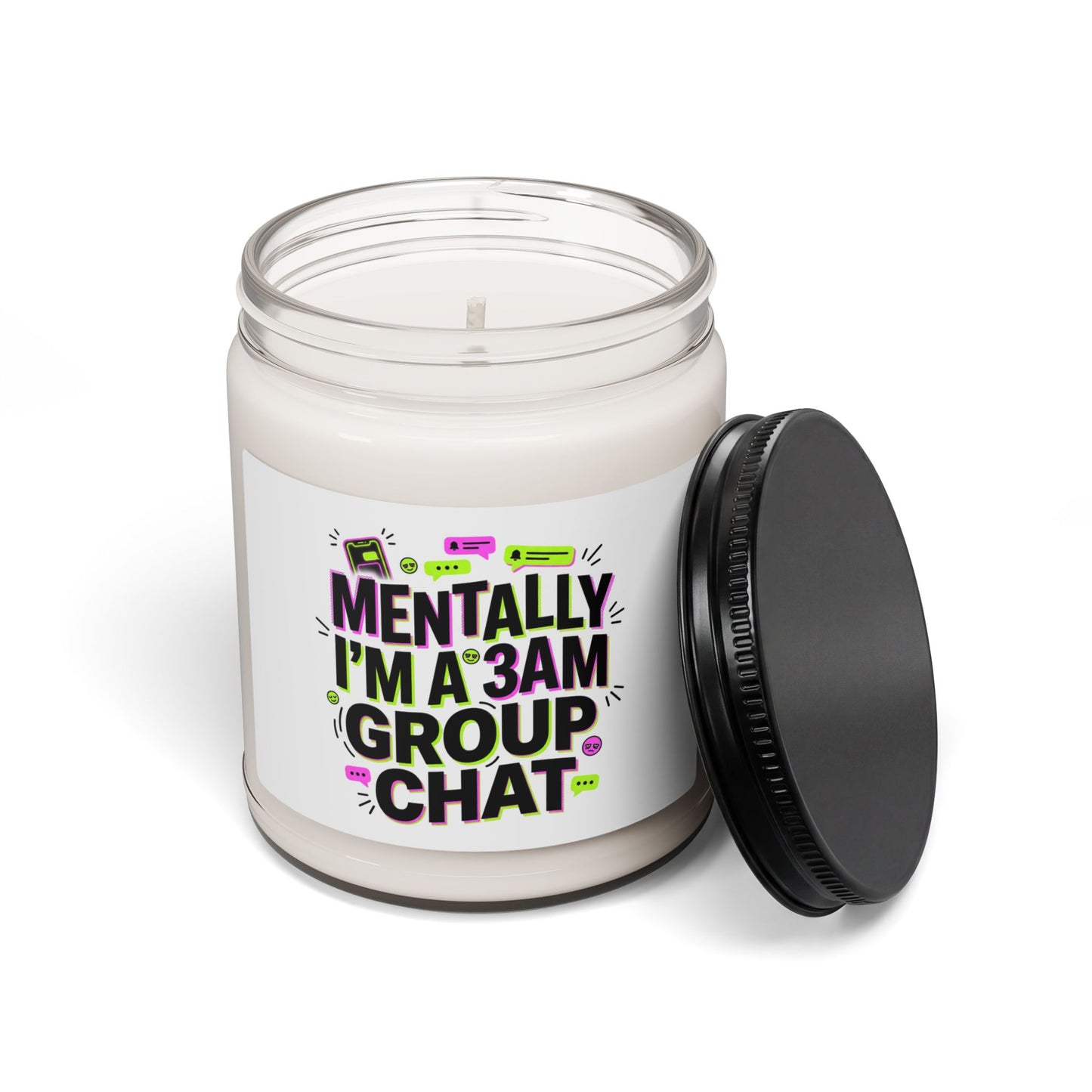 Mentally I'm a 3AM Group Chat Candle | Meme‑Core, Brainrot Humor Soy Candle