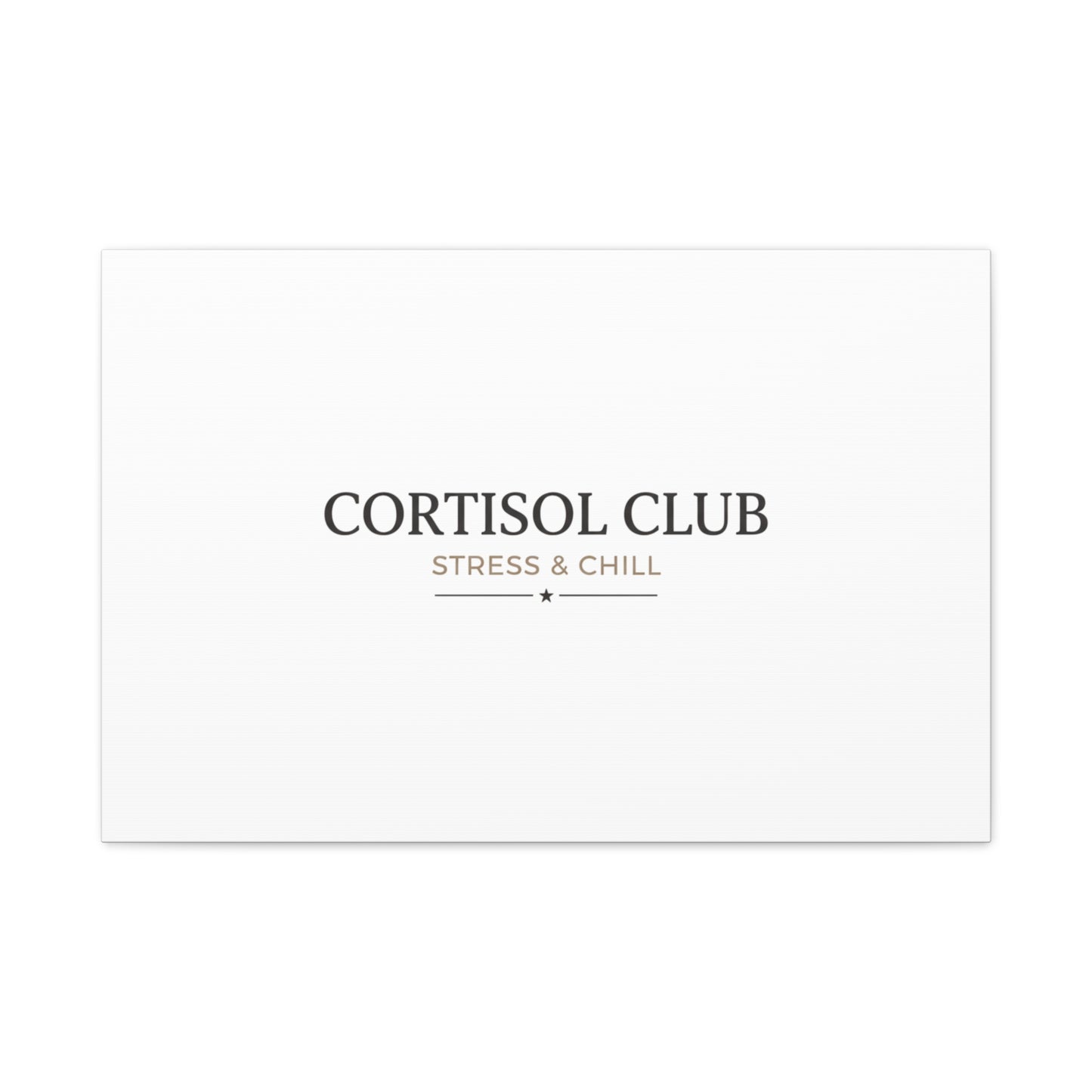 Cortisol Club Stress & Chill Canvas | stress meme, burnout humor