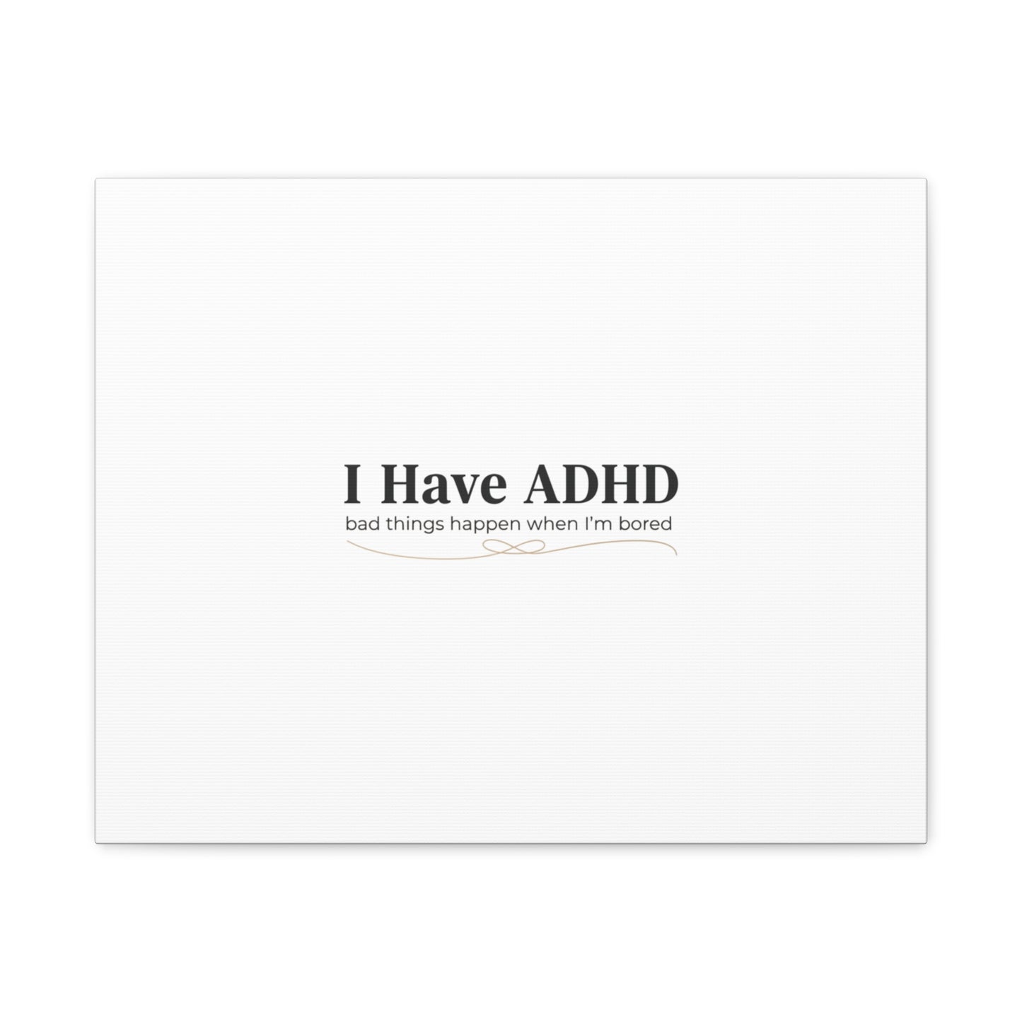 I Have ADHD canvas | Neurodiversity, ADHD acceptance, stim positive