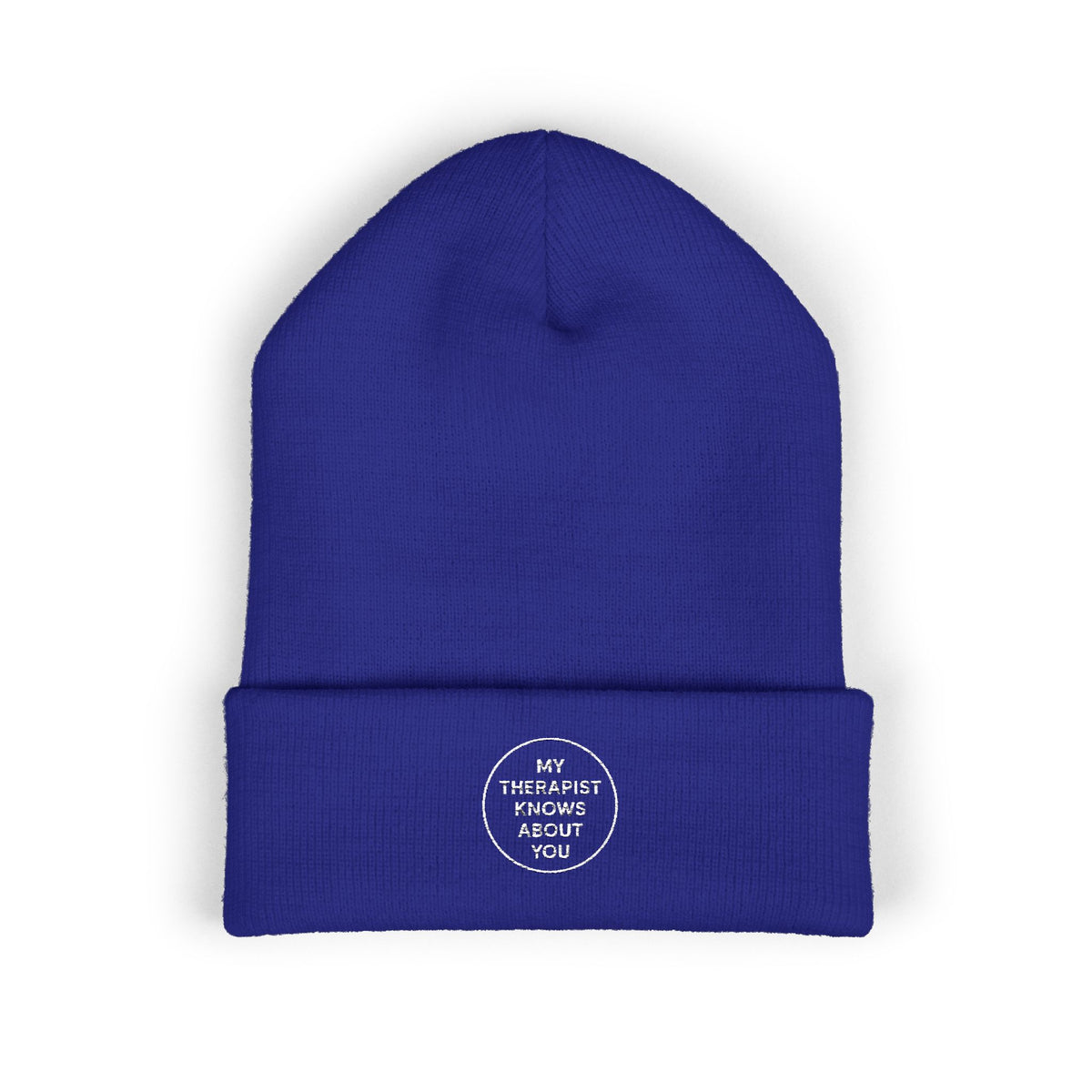 Embroidered Cuffed Beanie — “My Therapist Knows About You” Minimal Knit Hat