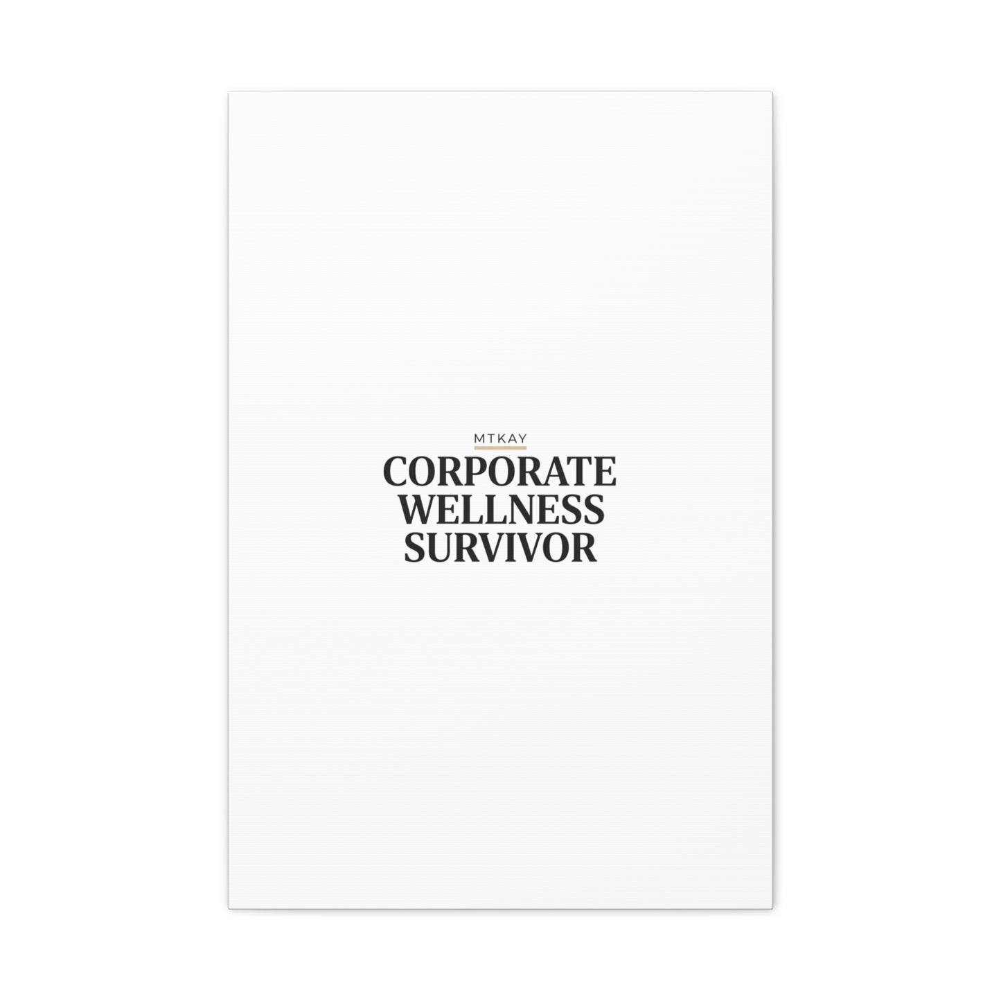 Corporate Wellness Survivor Canvas | cortisol shirt, stress meme, burnout humor