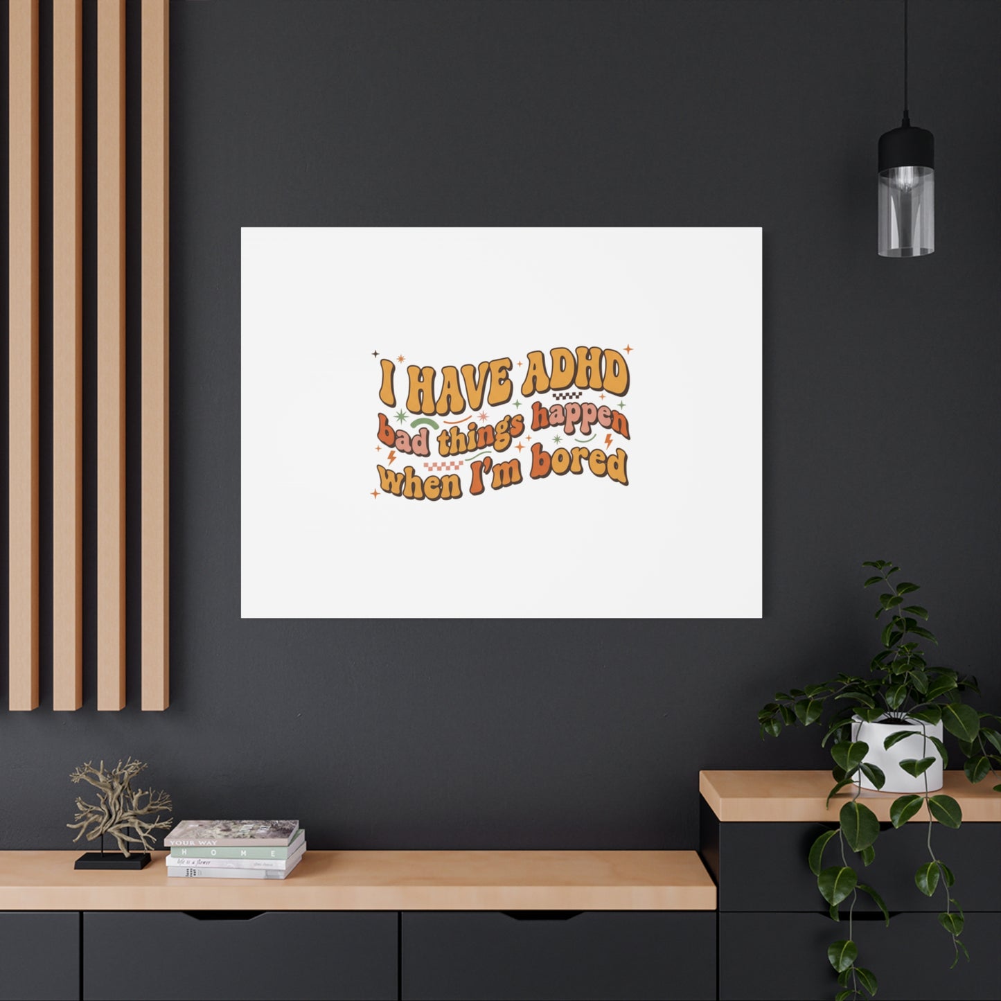 I Have ADHD funny affirmation Canvas | Neurodiversity, ADHD acceptance
