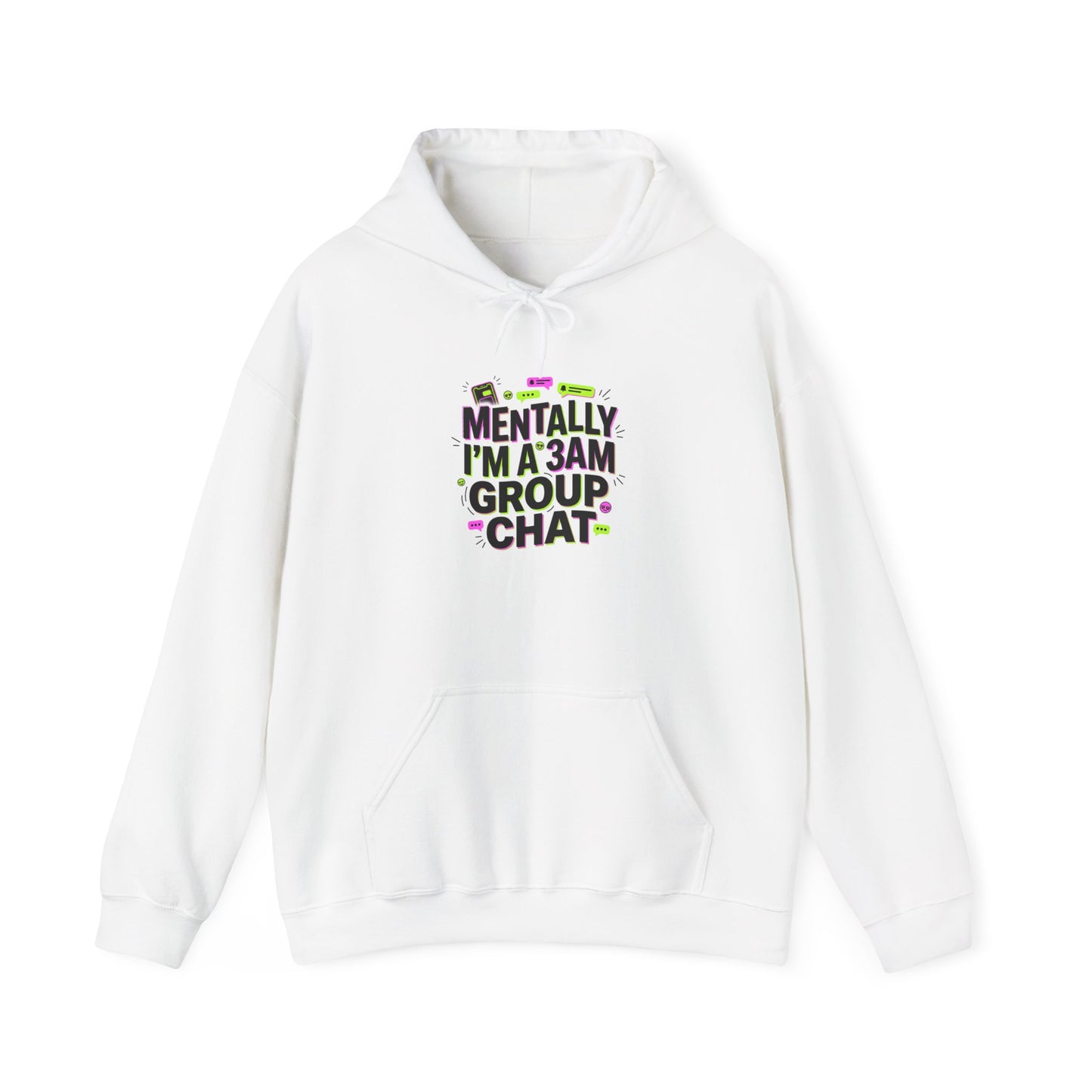 Mentally I'm a 3AM Group Chat Hoodie | meme shirt, cringe-core