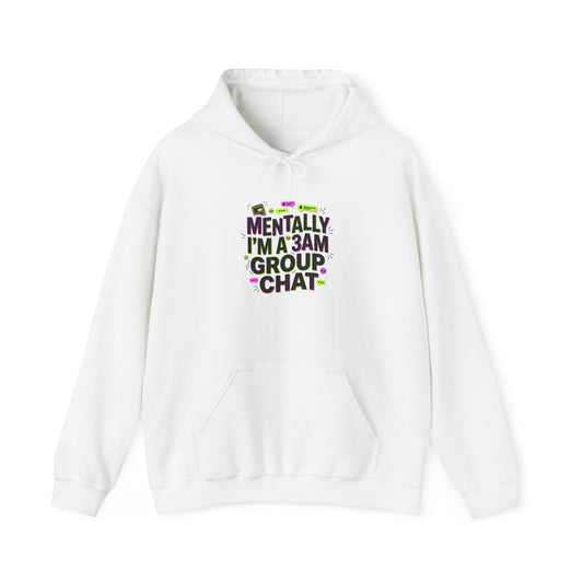 Mentally I'm a 3AM Group Chat Hoodie | meme shirt, cringe-core