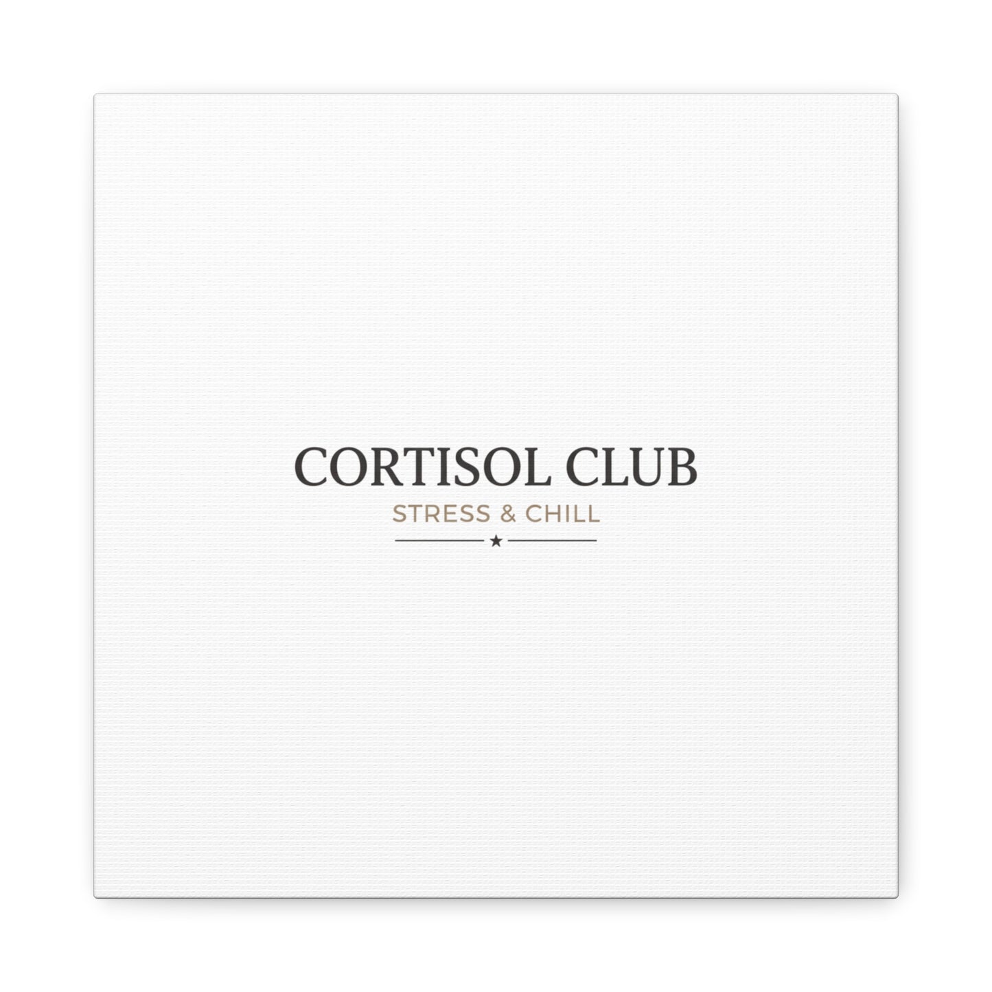 Cortisol Club Stress & Chill Canvas | stress meme, burnout humor