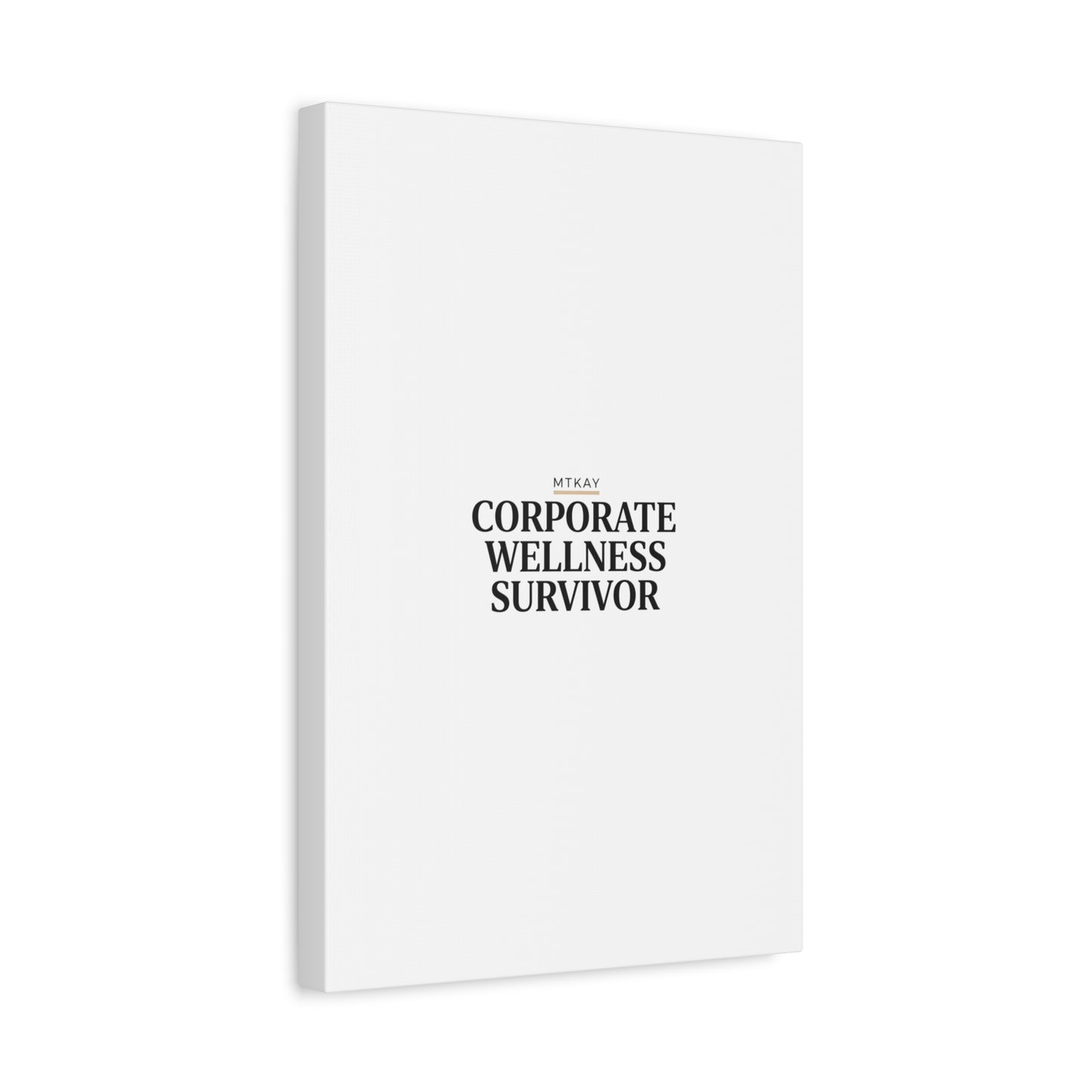 Corporate Wellness Survivor Canvas | cortisol shirt, stress meme, burnout humor