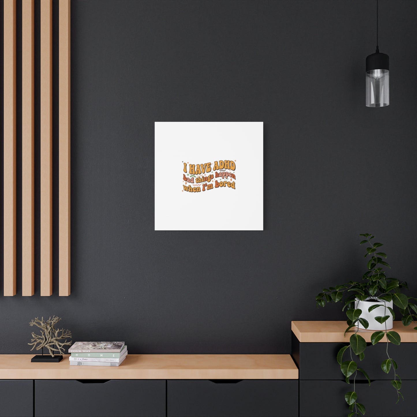 I Have ADHD funny affirmation Canvas | Neurodiversity, ADHD acceptance