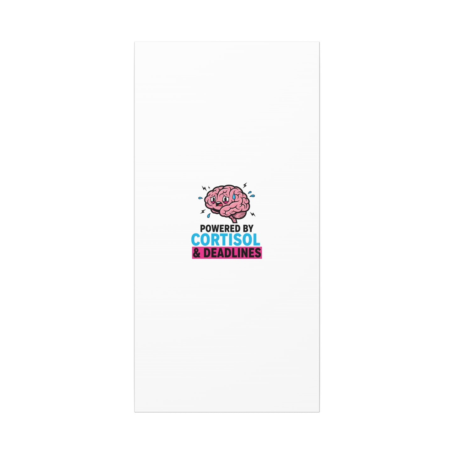 Powered by Cortisol & Deadlines Canvas | stress meme, burnout humor