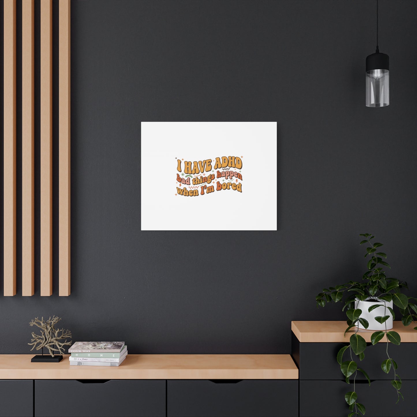 I Have ADHD funny affirmation Canvas | Neurodiversity, ADHD acceptance