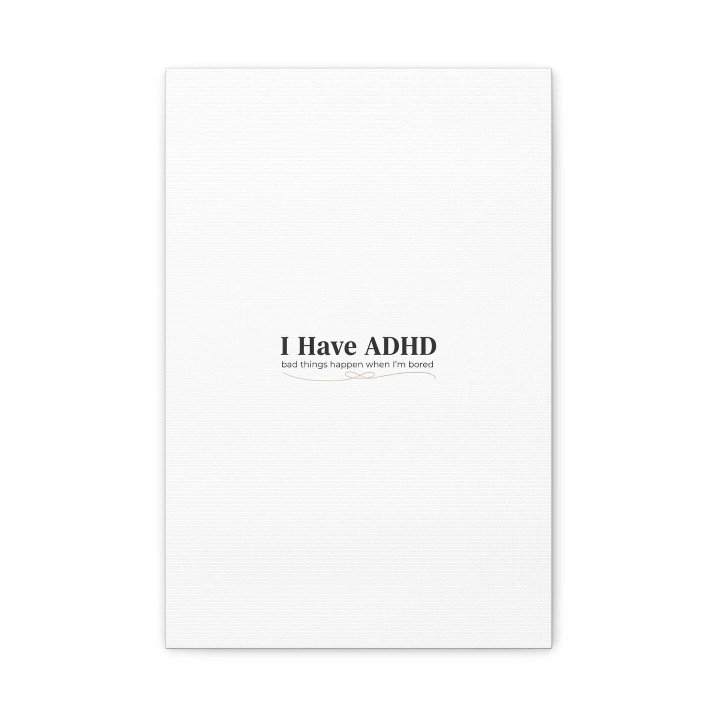 I Have ADHD canvas | Neurodiversity, ADHD acceptance, stim positive