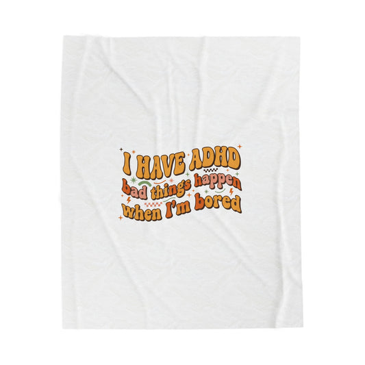 I Have ADHD slogan Velveteen Plush Blanket, neurodivergent pride, sensory-friendly