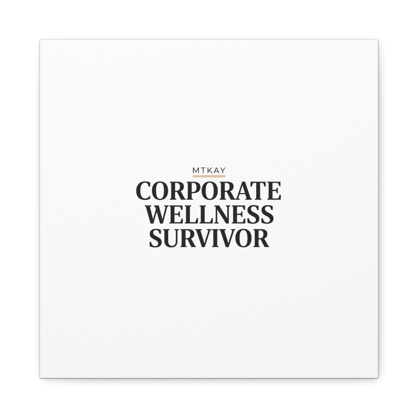 Corporate Wellness Survivor Canvas | cortisol shirt, stress meme, burnout humor