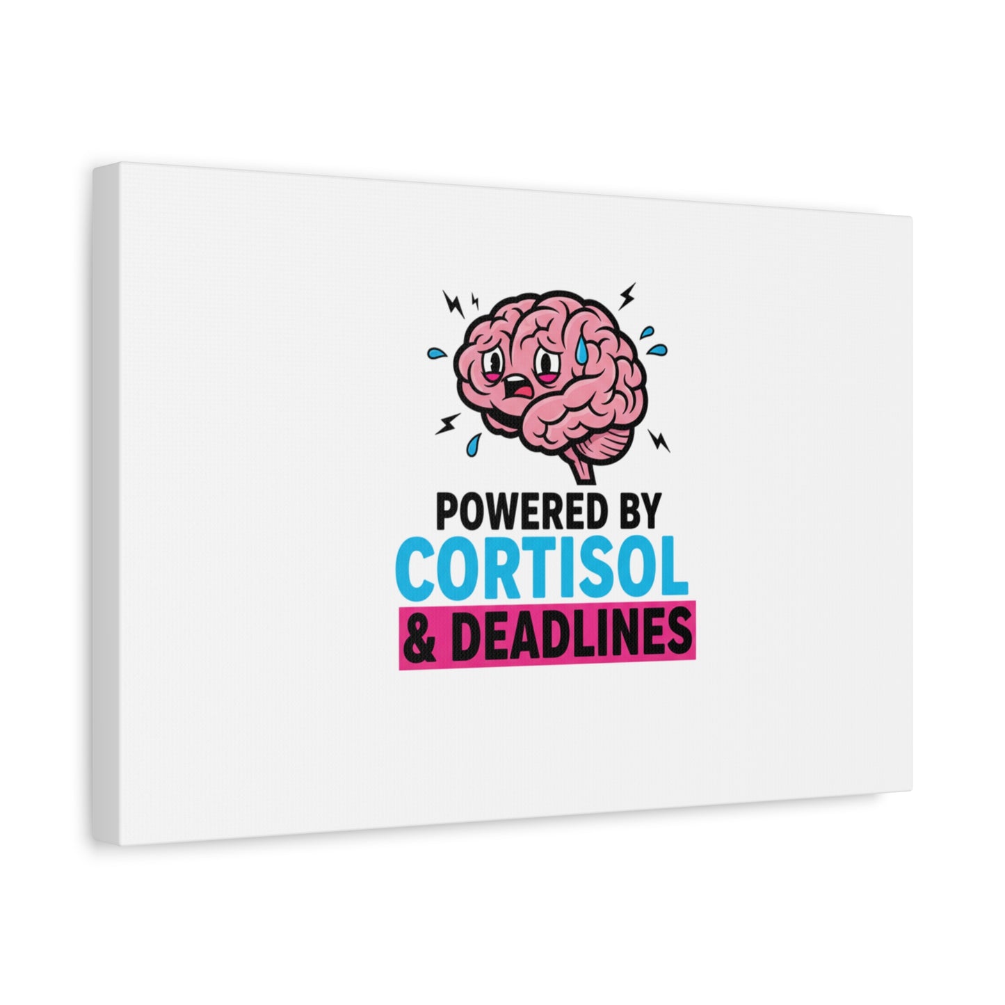Powered by Cortisol & Deadlines Canvas | stress meme, burnout humor