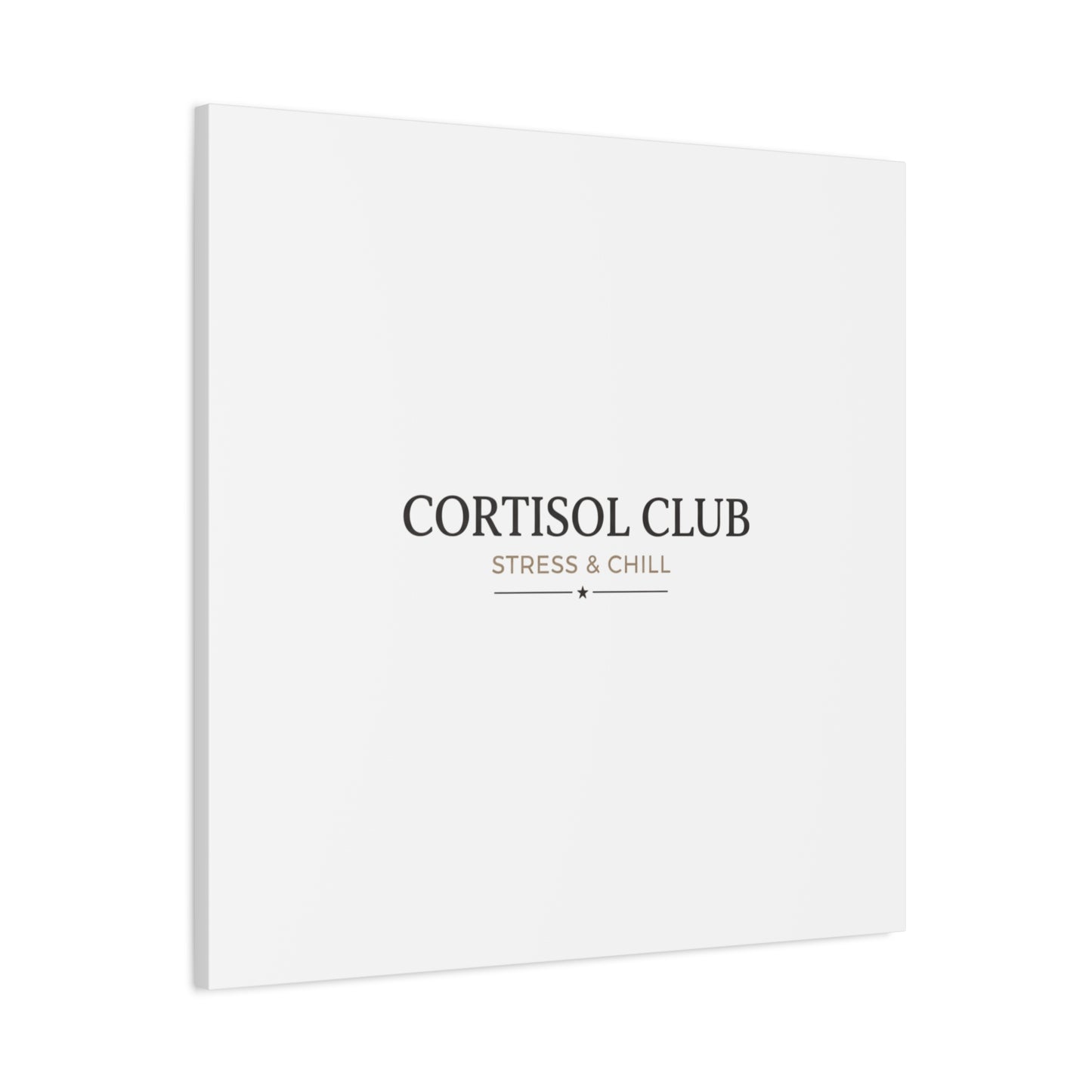 Cortisol Club Stress & Chill Canvas | stress meme, burnout humor