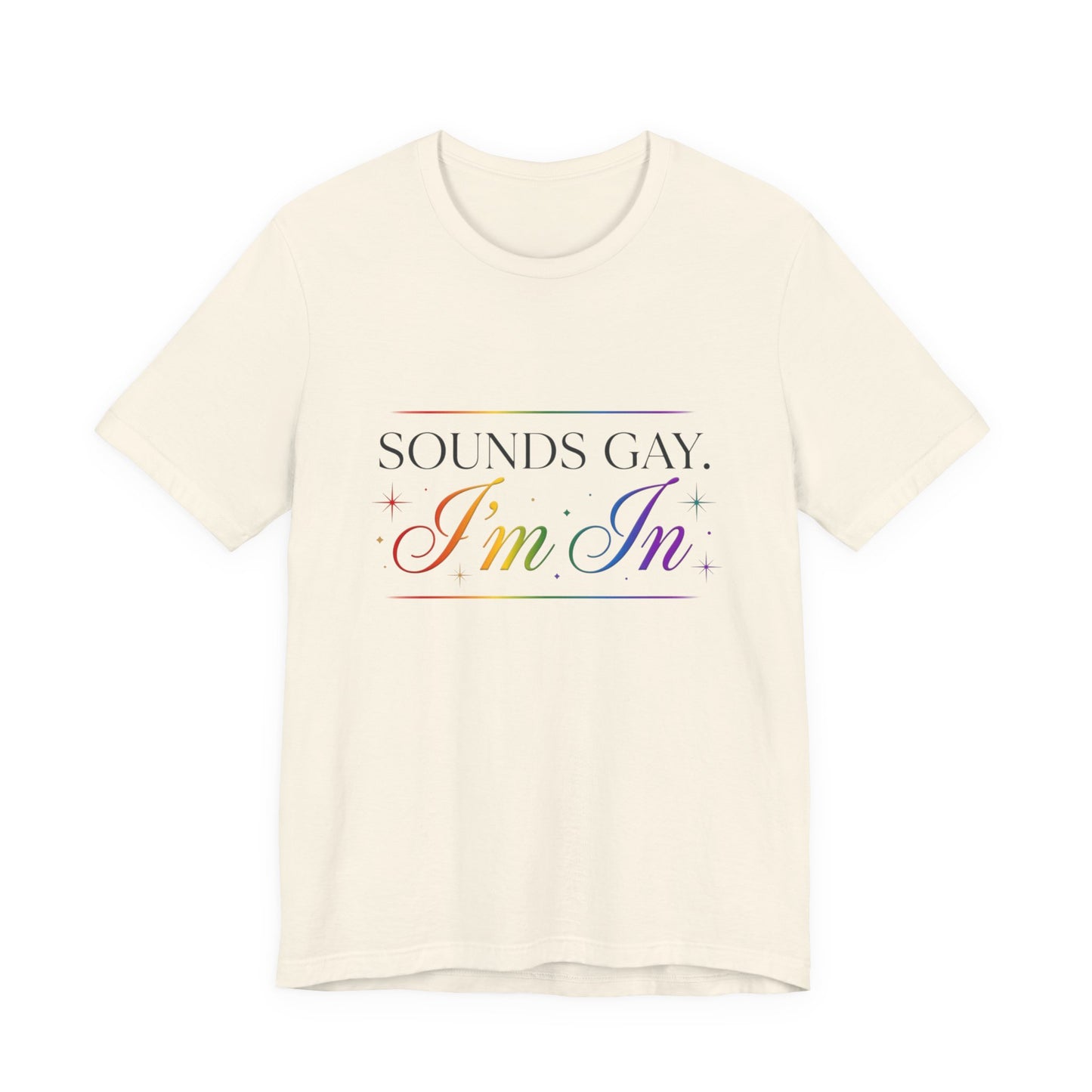 Sounds Gay I'm In T