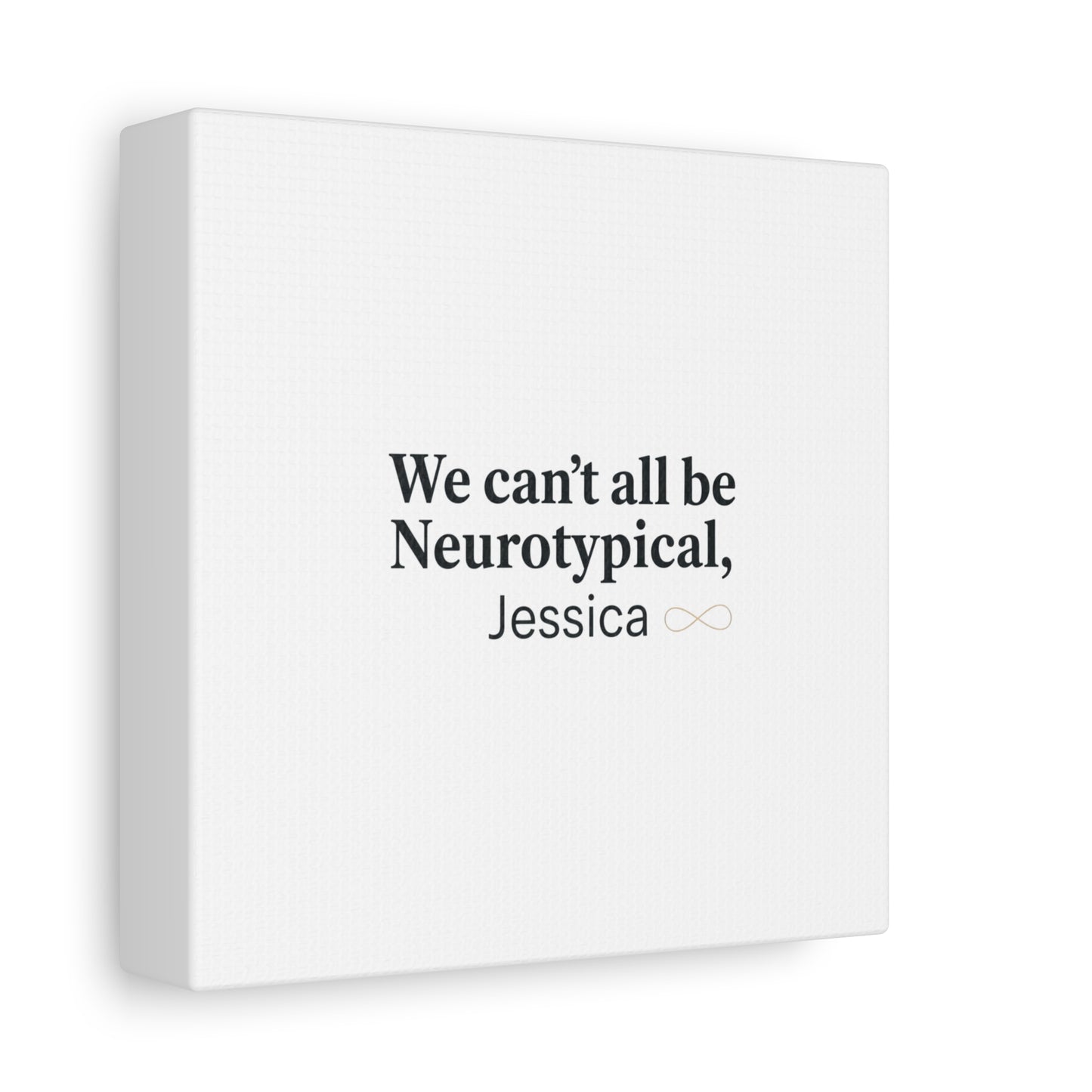 We Can't All Be Neurotypical Canvas | Neurodiversity, Autistic Pride