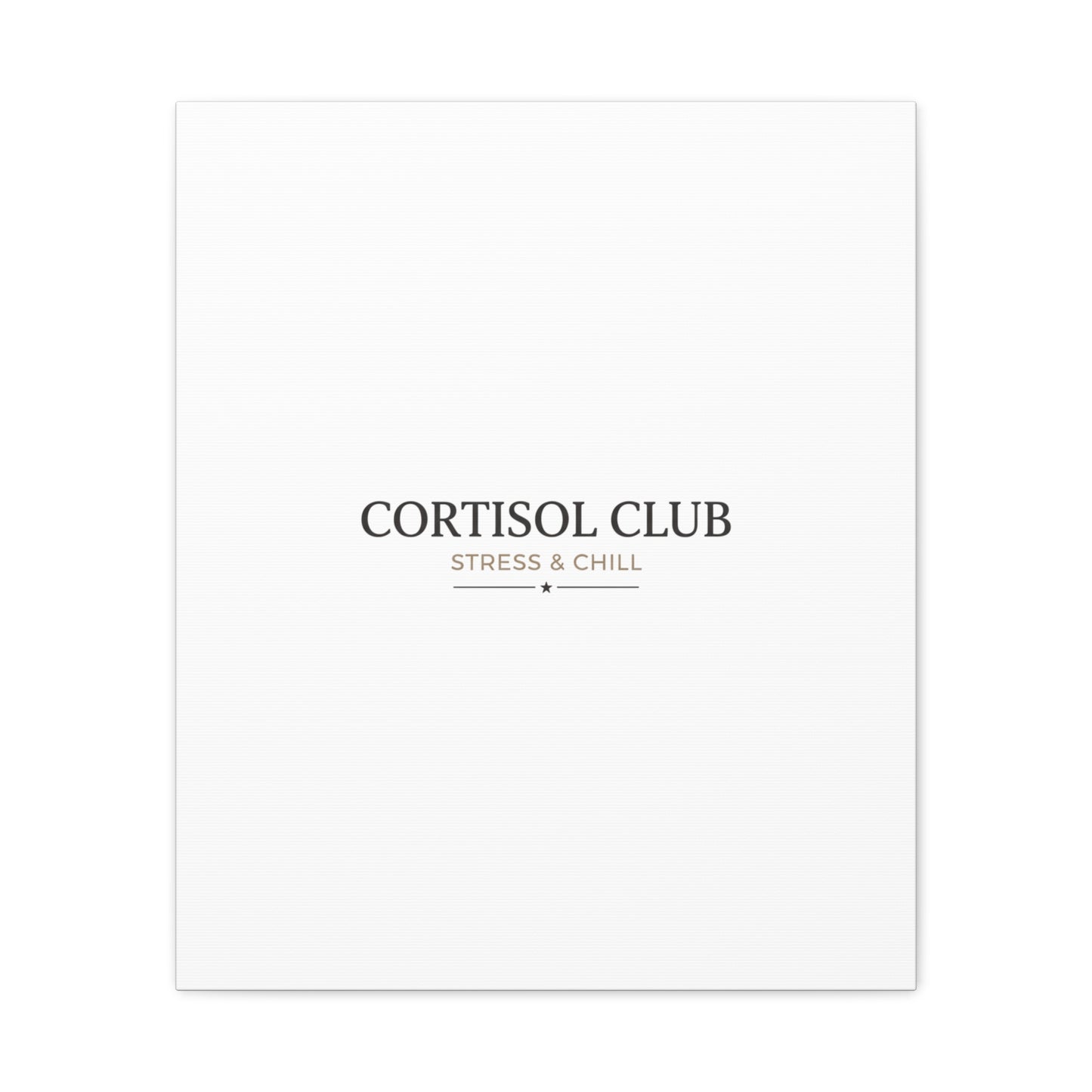 Cortisol Club Stress & Chill Canvas | stress meme, burnout humor