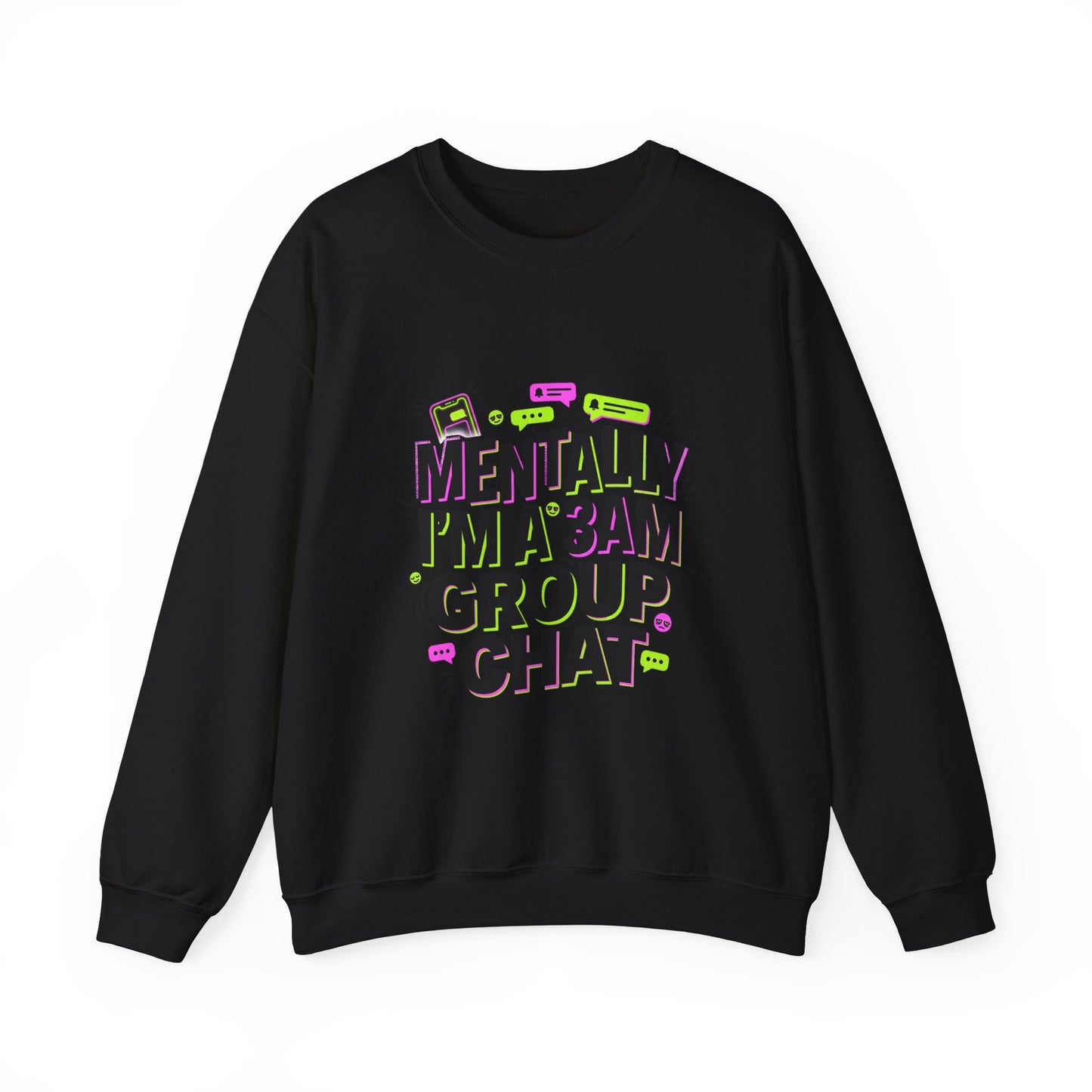 Mentally I'm a 3AM Group Chat Sweatshirt | meme shirt, brainrot humor