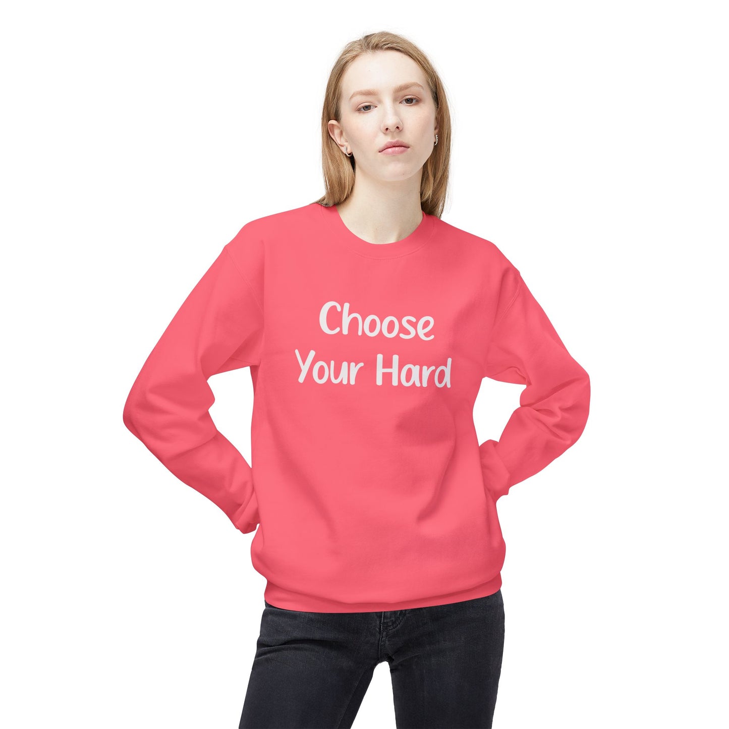 Choose Your Hard Crewneck Sweatshirt - Motivational Casual Pullover