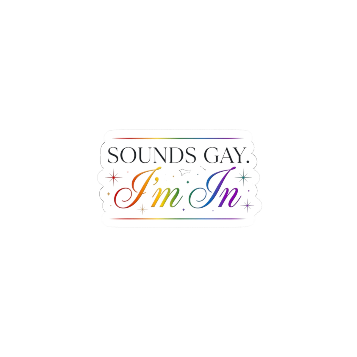 Sounds Gay I'm In Sticker | Book Lover, Cozy Reader Aesthetic