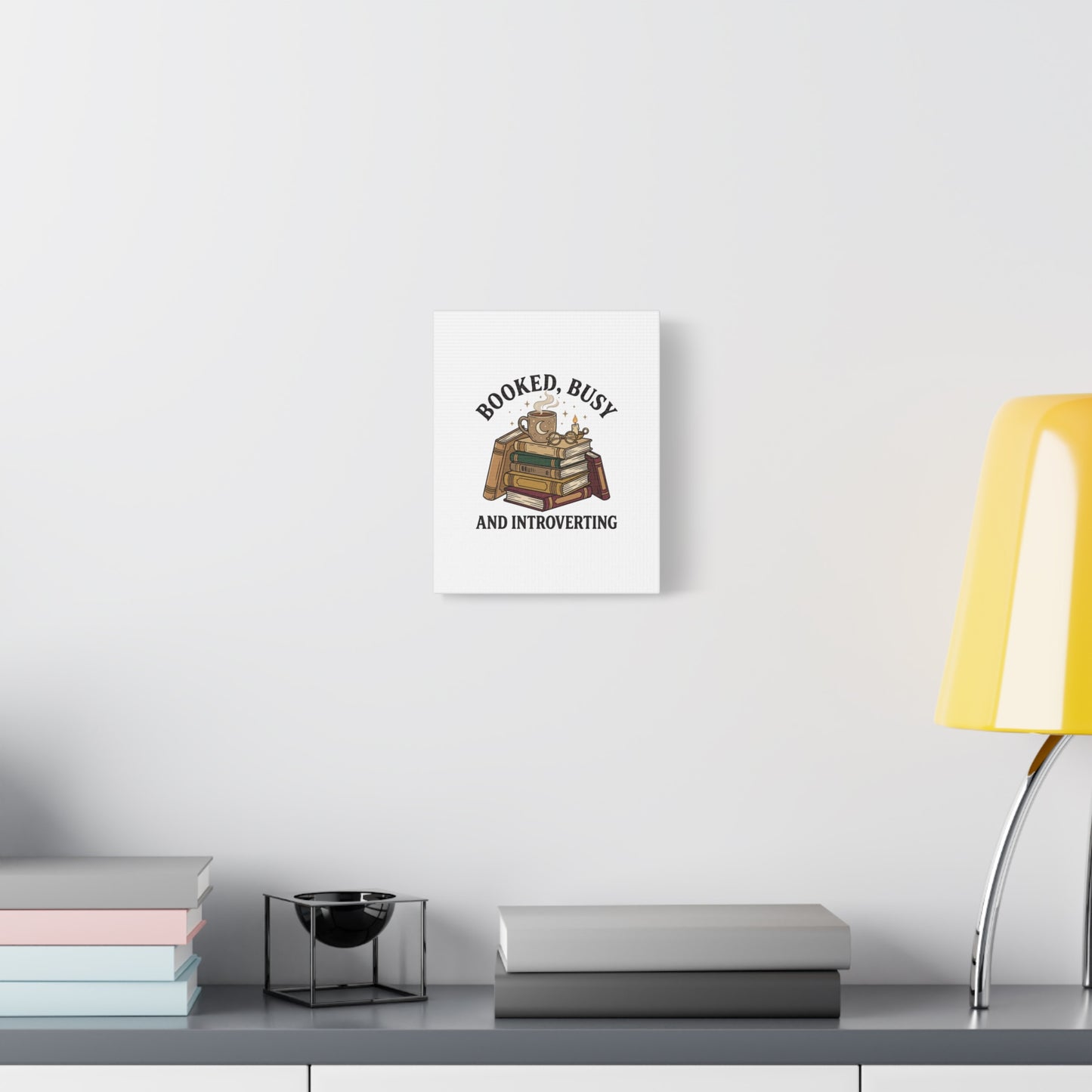 Booked, Busy and Introverting Canvas | Book Lover, Cozy Reader Decor