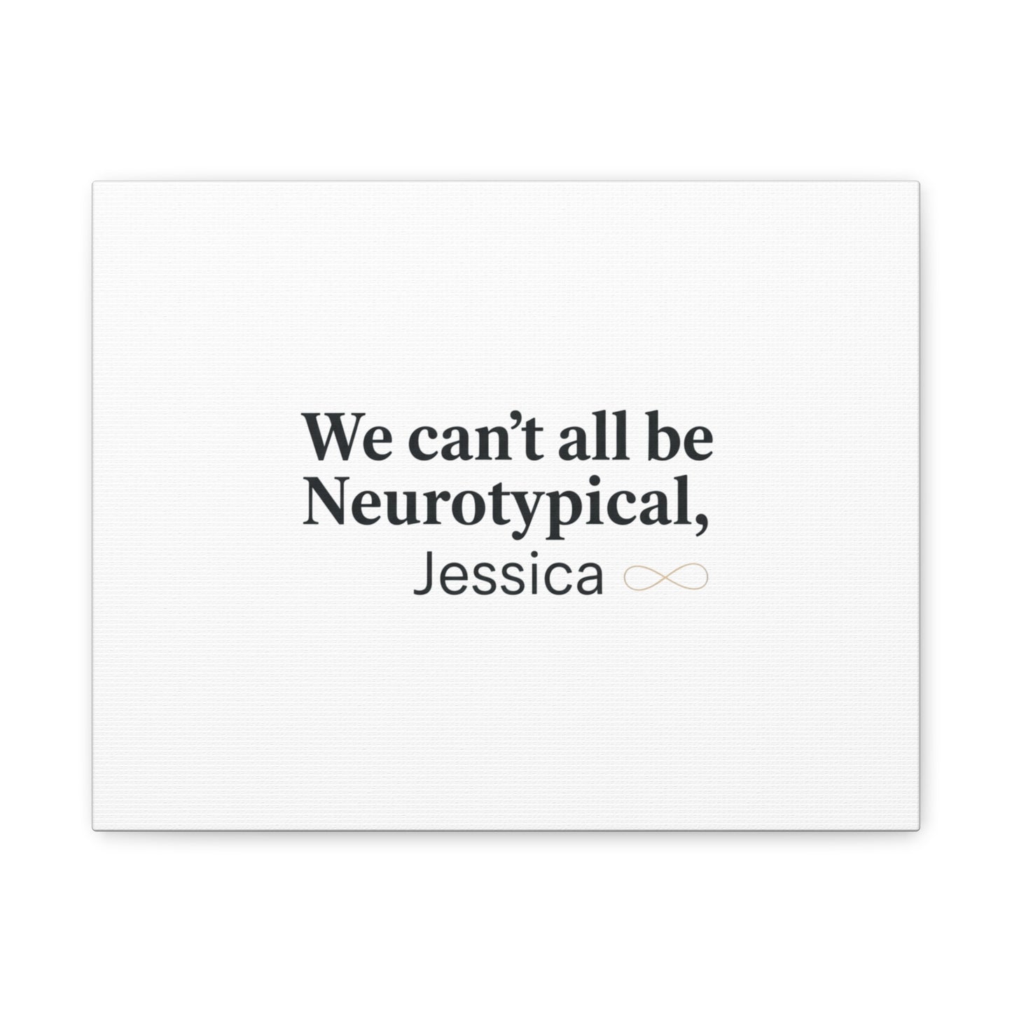 We Can't All Be Neurotypical Canvas | Neurodiversity, Autistic Pride