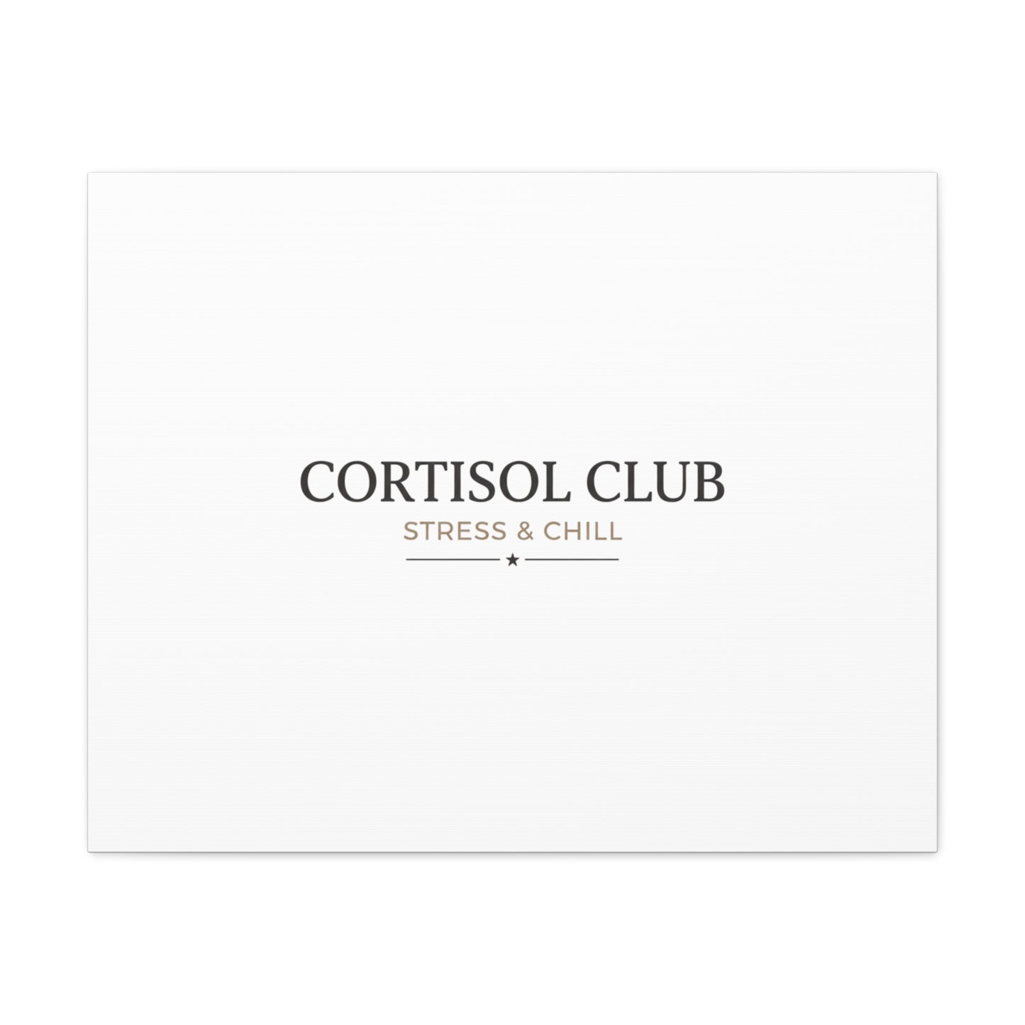Cortisol Club Stress & Chill Canvas | stress meme, burnout humor
