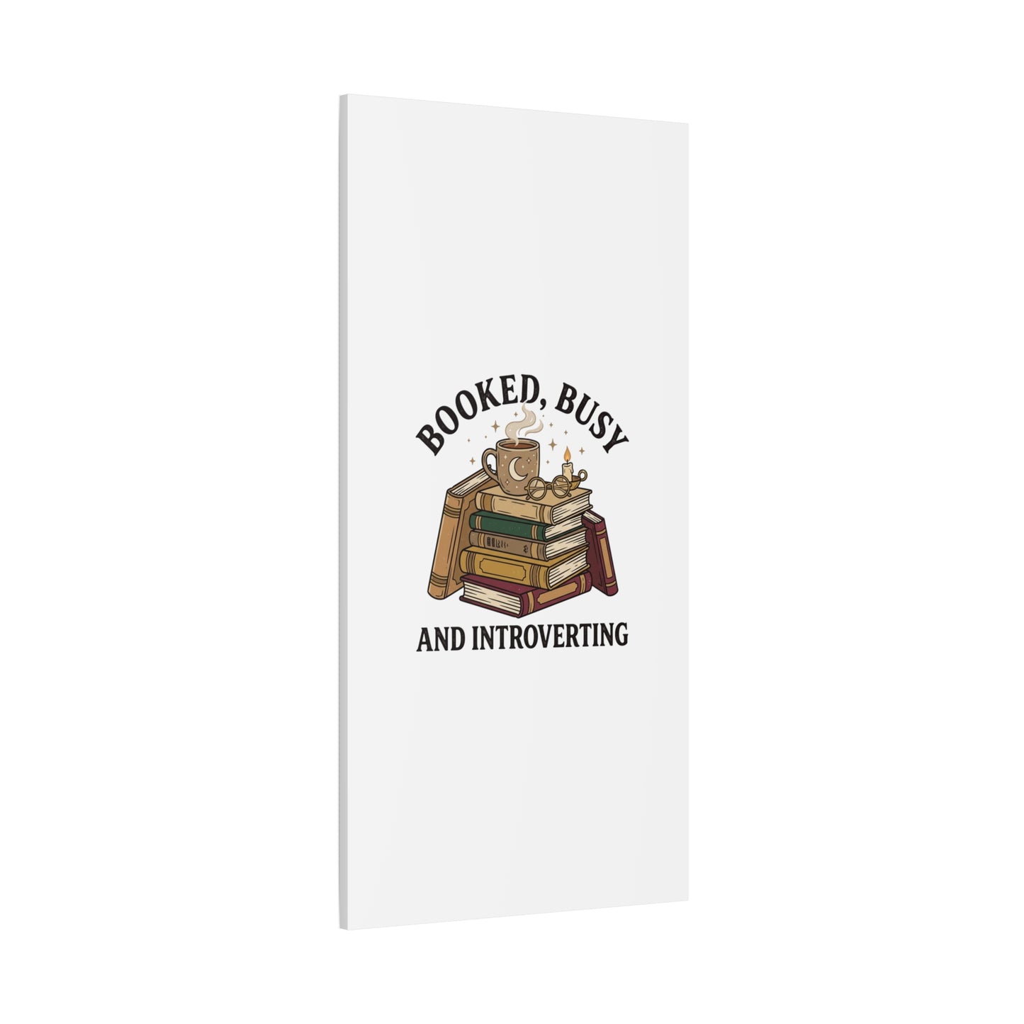 Booked, Busy and Introverting Canvas | Book Lover, Cozy Reader Decor
