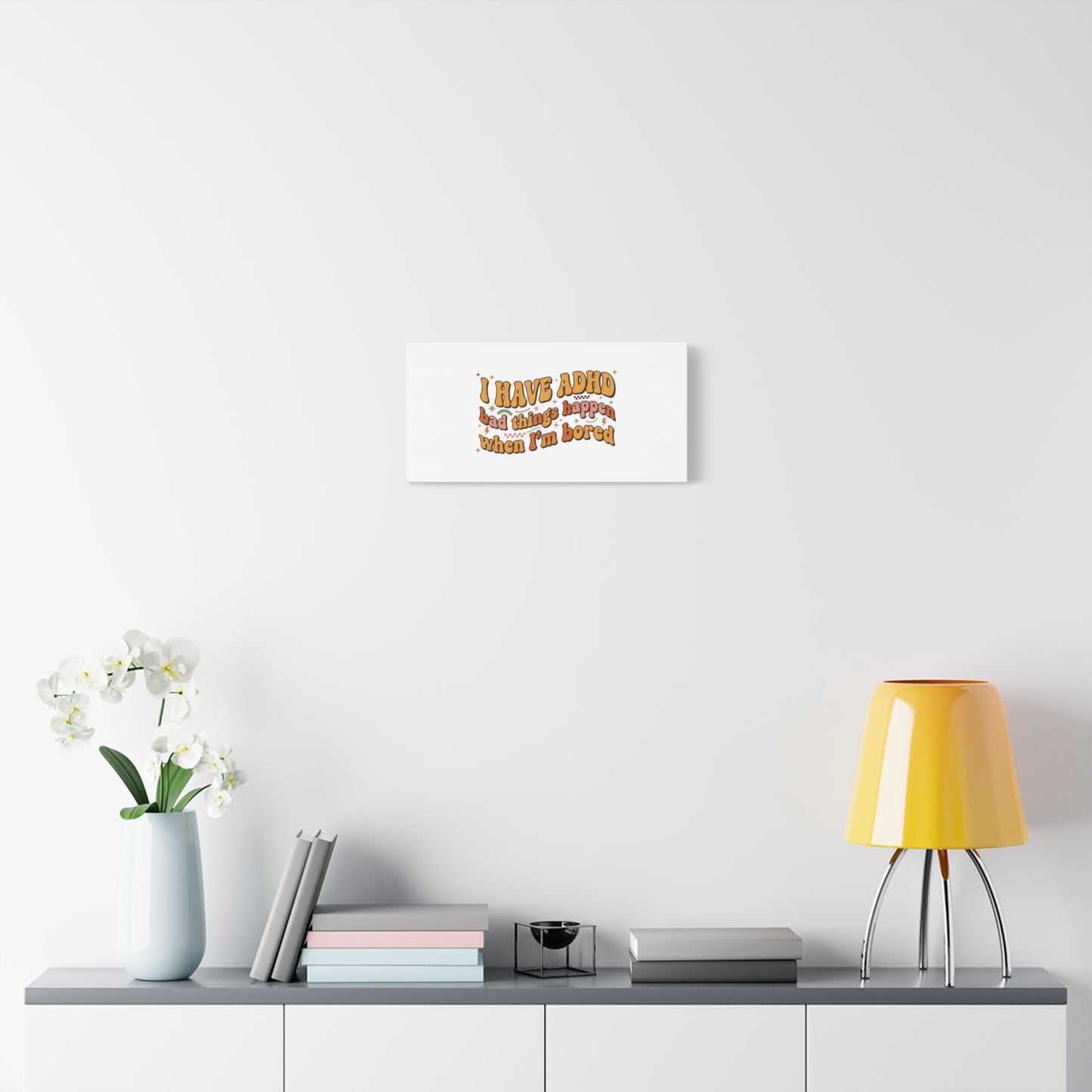I Have ADHD funny affirmation Canvas | Neurodiversity, ADHD acceptance