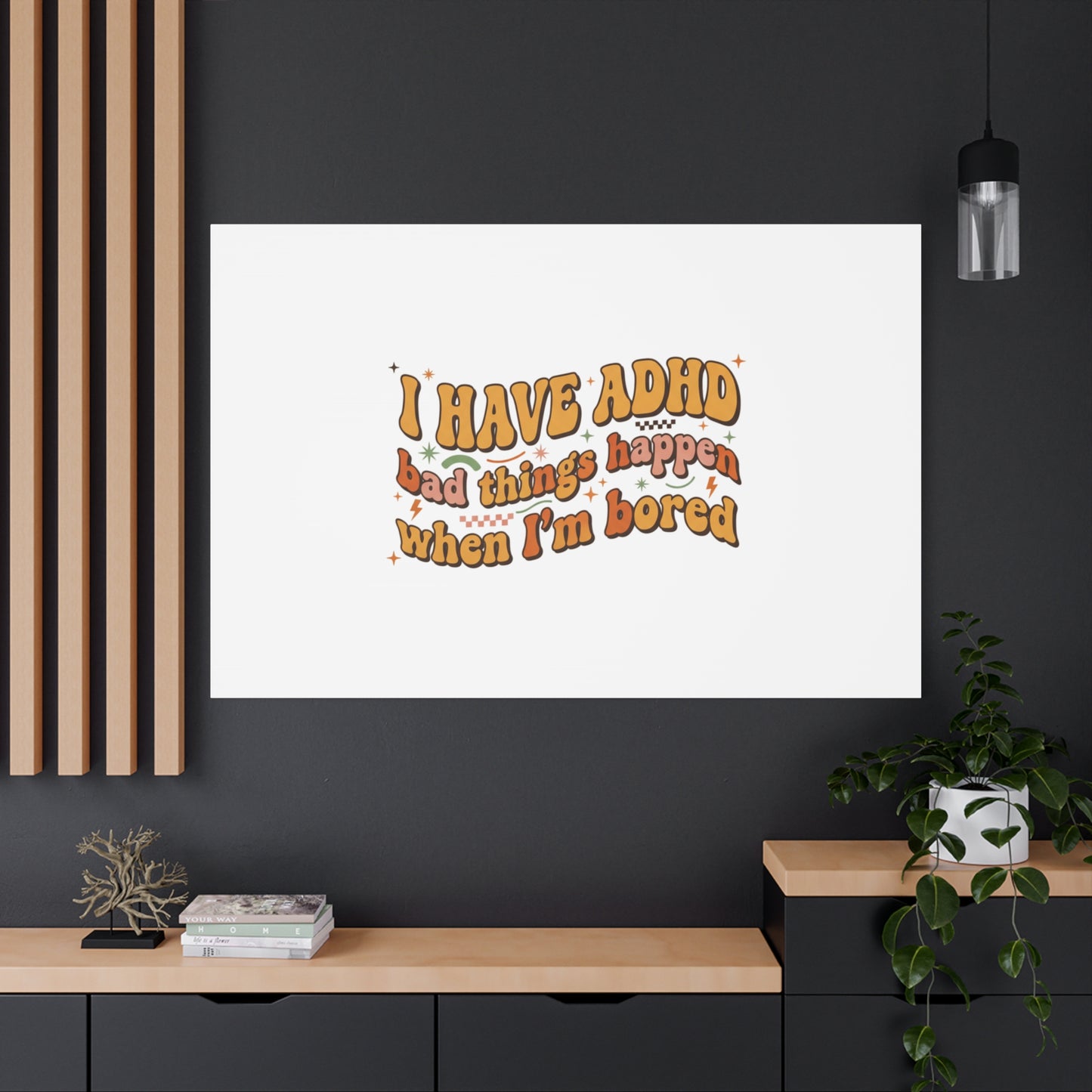 I Have ADHD funny affirmation Canvas | Neurodiversity, ADHD acceptance