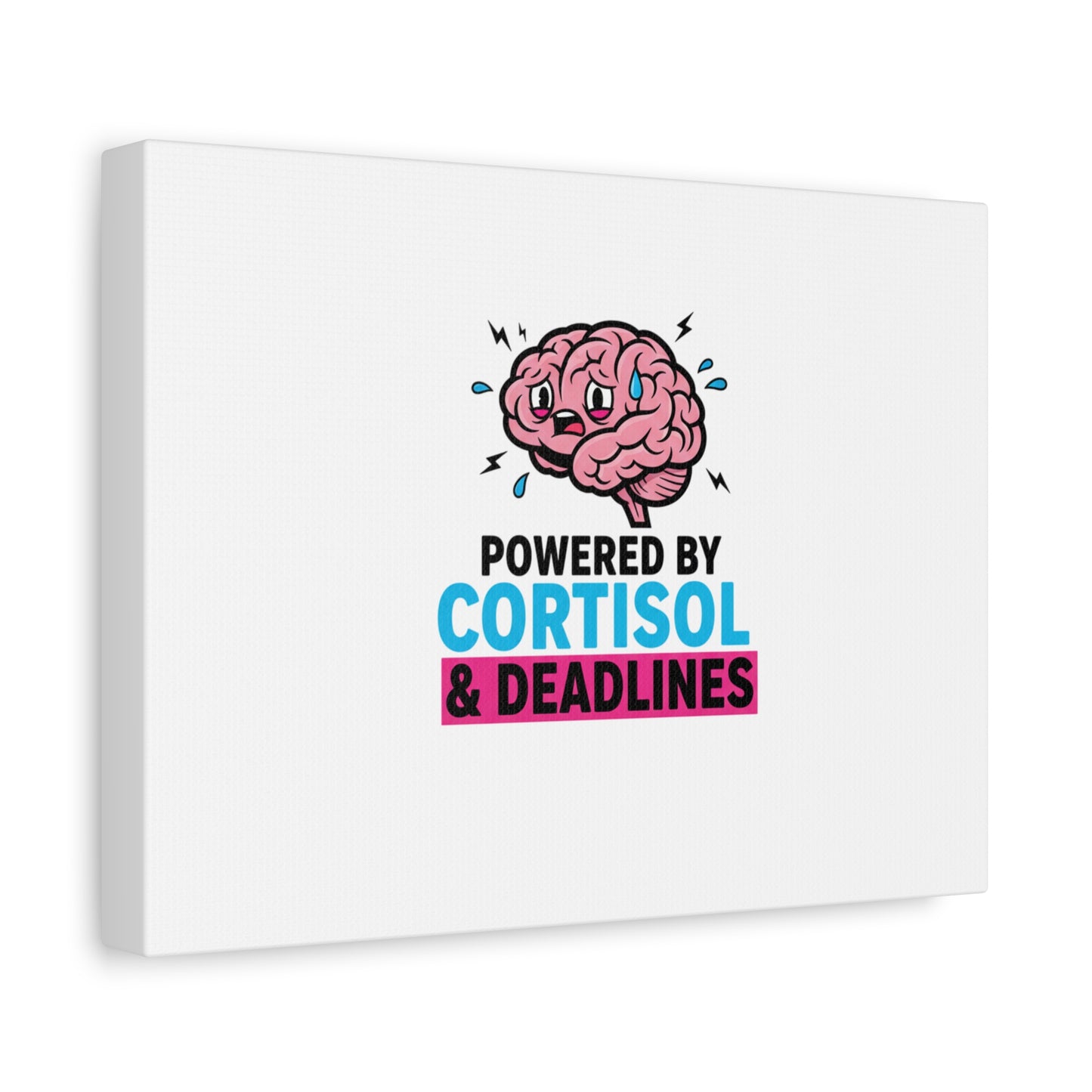 Powered by Cortisol & Deadlines Canvas | stress meme, burnout humor