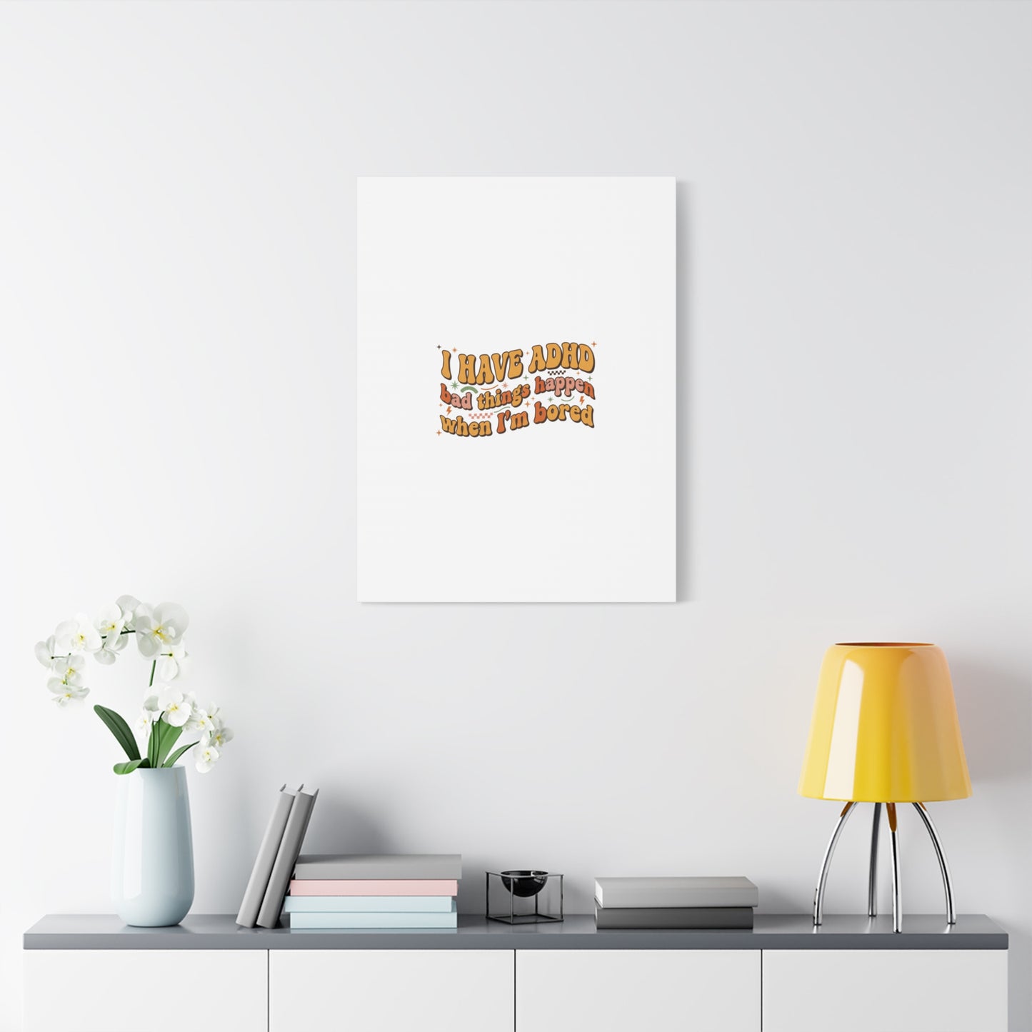 I Have ADHD funny affirmation Canvas | Neurodiversity, ADHD acceptance