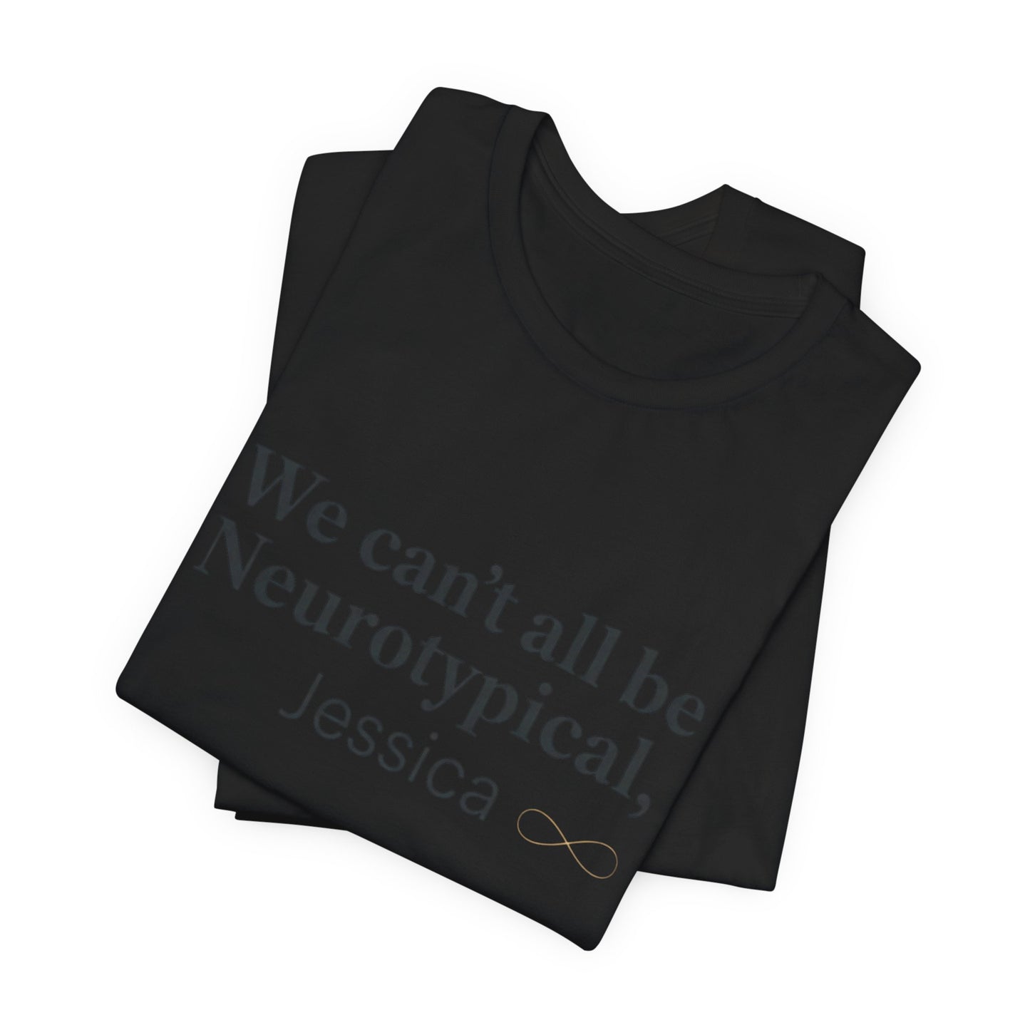 We Can't All Be Neurotypical T-Shirt | autistic pride, neurodiversity acceptance