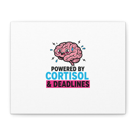 Powered by Cortisol & Deadlines Canvas | stress meme, burnout humor