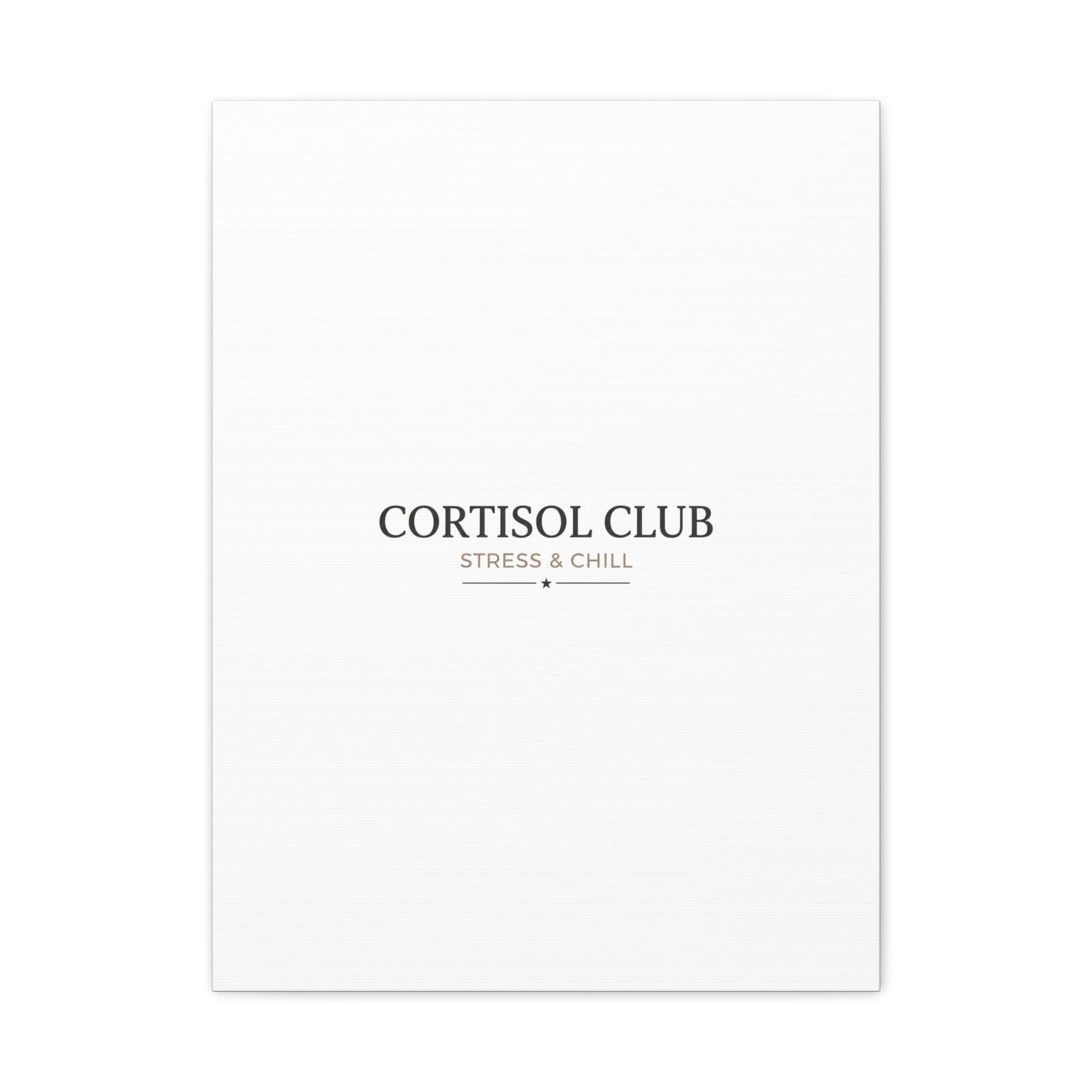 Cortisol Club Stress & Chill Canvas | stress meme, burnout humor