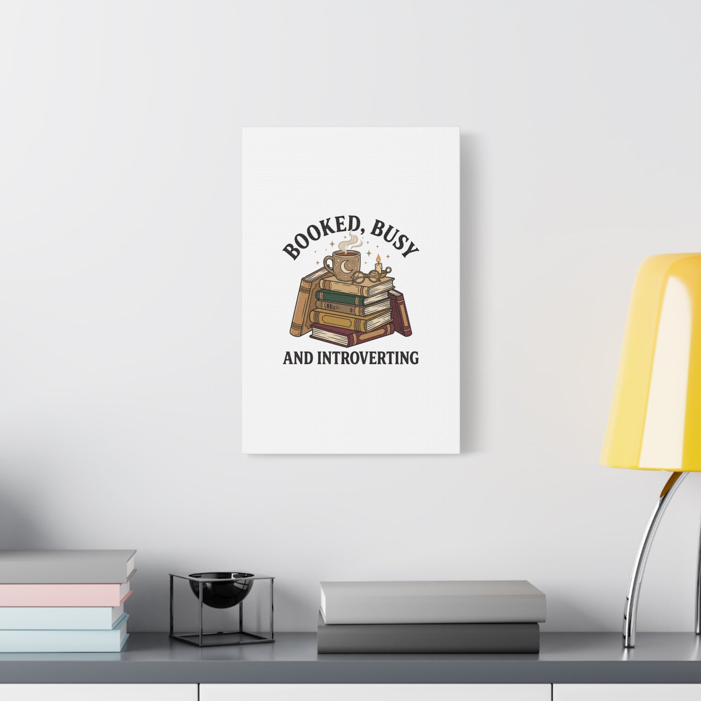 Booked, Busy and Introverting Canvas | Book Lover, Cozy Reader Decor