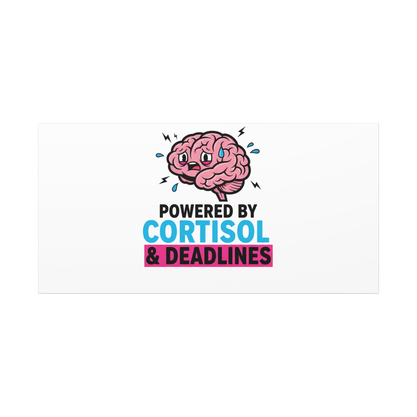 Powered by Cortisol & Deadlines Canvas | stress meme, burnout humor
